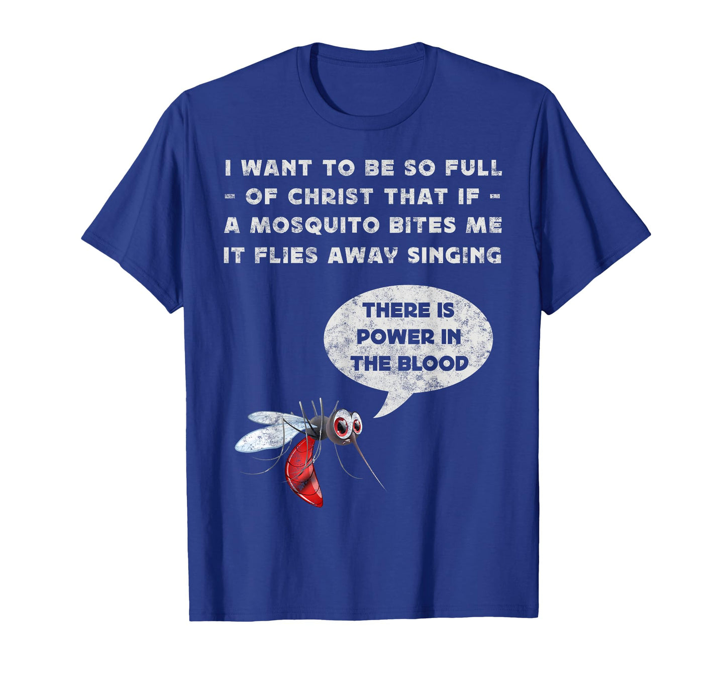 I Want To Be So Full of Christ Christian Funny Mosquito Joke T-Shirt