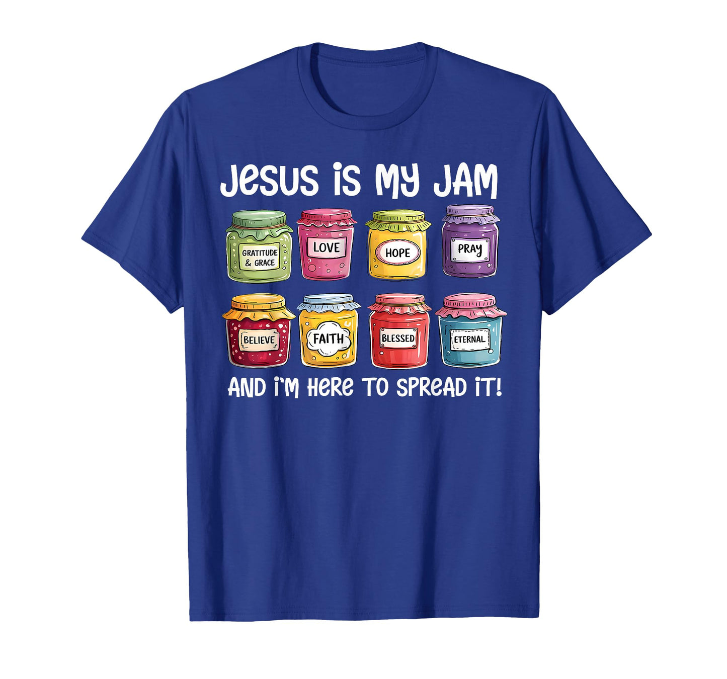 Jesus is My Jam and Im Here to Spread Christian Bible Verse T-Shirt