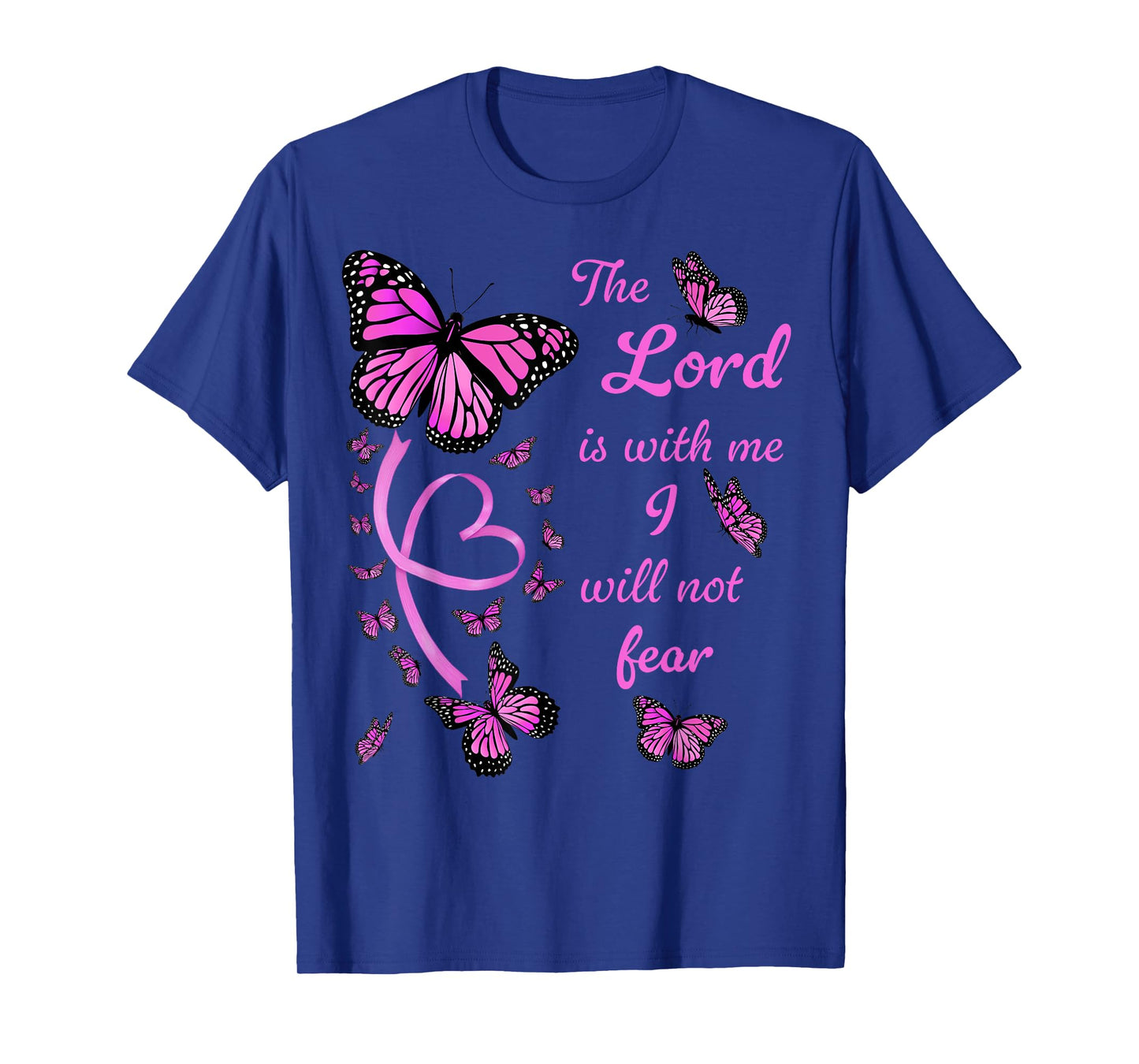 Bible Verse Psalm 118 6 Pink Butterflies The Lord is with Me T-Shirt