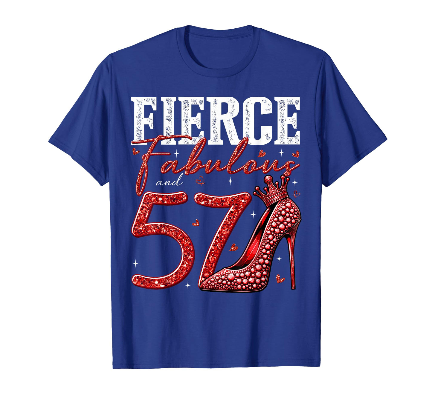57th Birthday Fierce Fabulous and 57 Year Old Gifts Heels T-Shirt