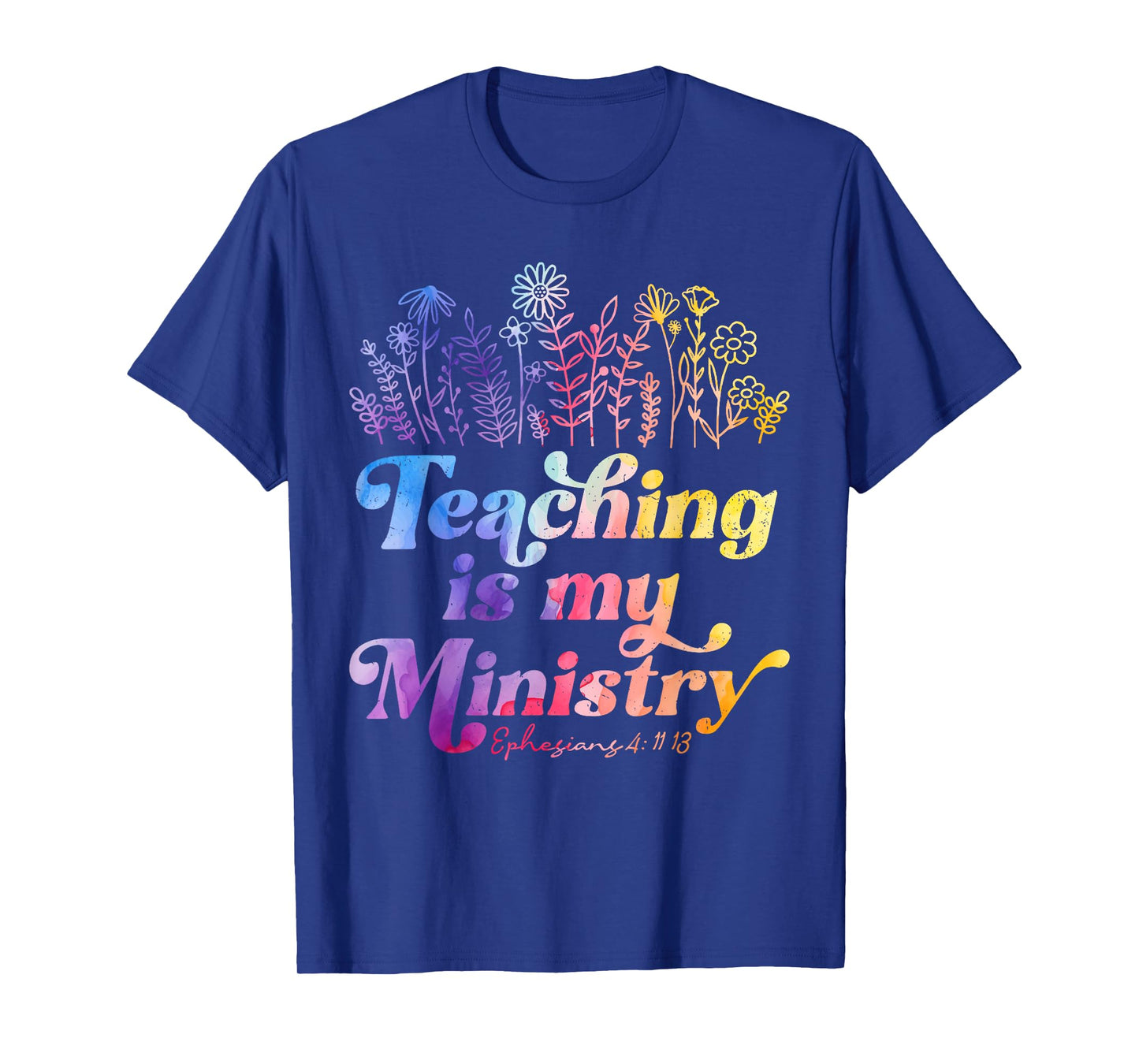 Teaching is My Ministry Flower Jesus Christian Teacher T-Shirt