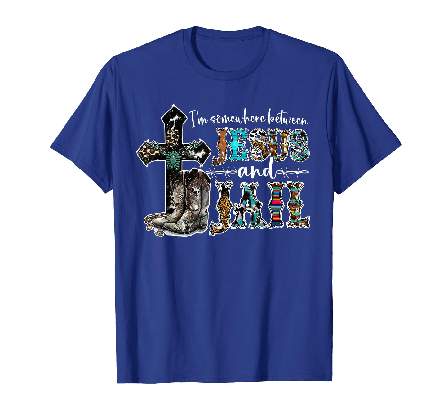 Funny I'm Somewhere Between Jesus And Jail Western Christian T-Shirt
