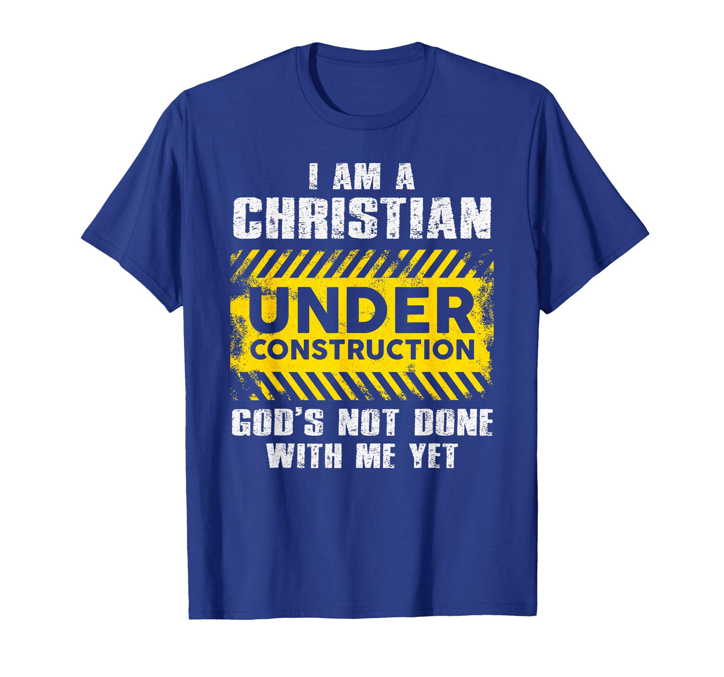 Christian Under Construction Faith Humor T-Shirt