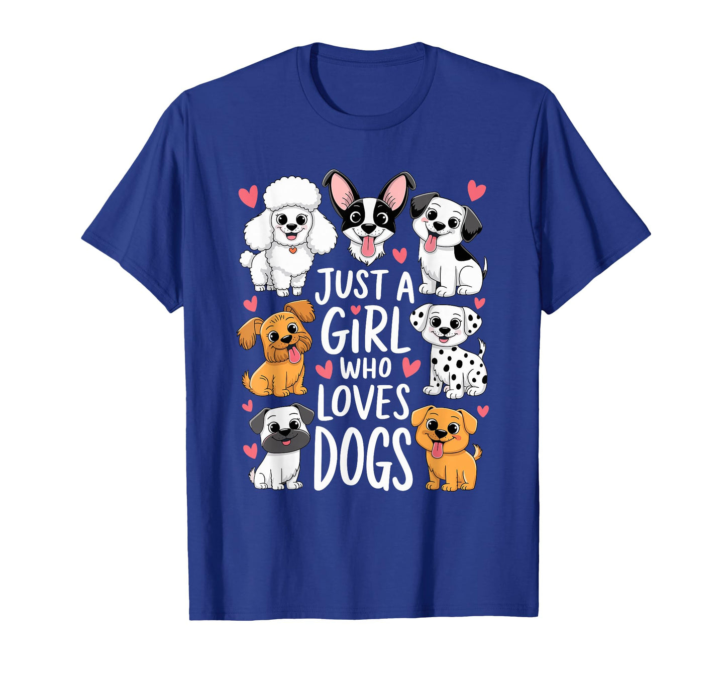 with dogs a girl and her girls just a girl who loves dogs T-Shirt