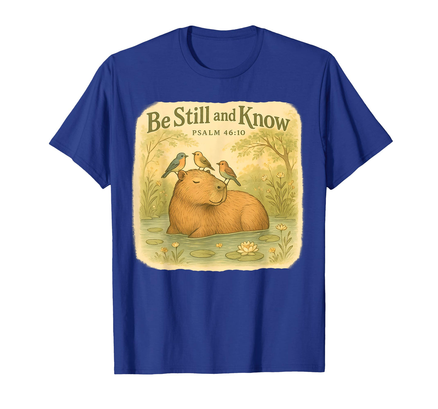 Be Still and Know Capybara Christian Psalm 46 10 Bible Verse T-Shirt