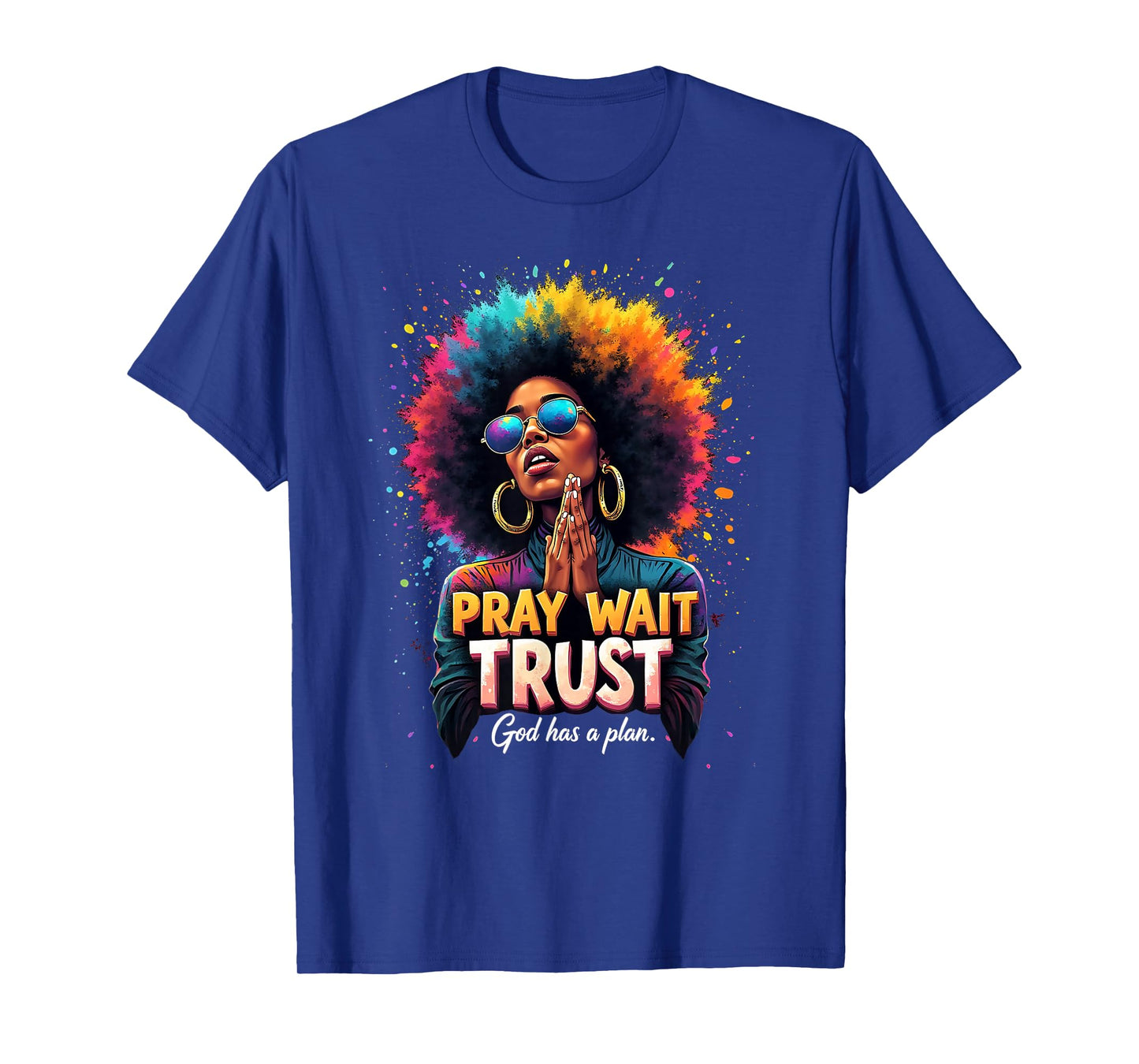Pray Wait Trust God Afro Woman Faith Empowerment Art T-Shirt