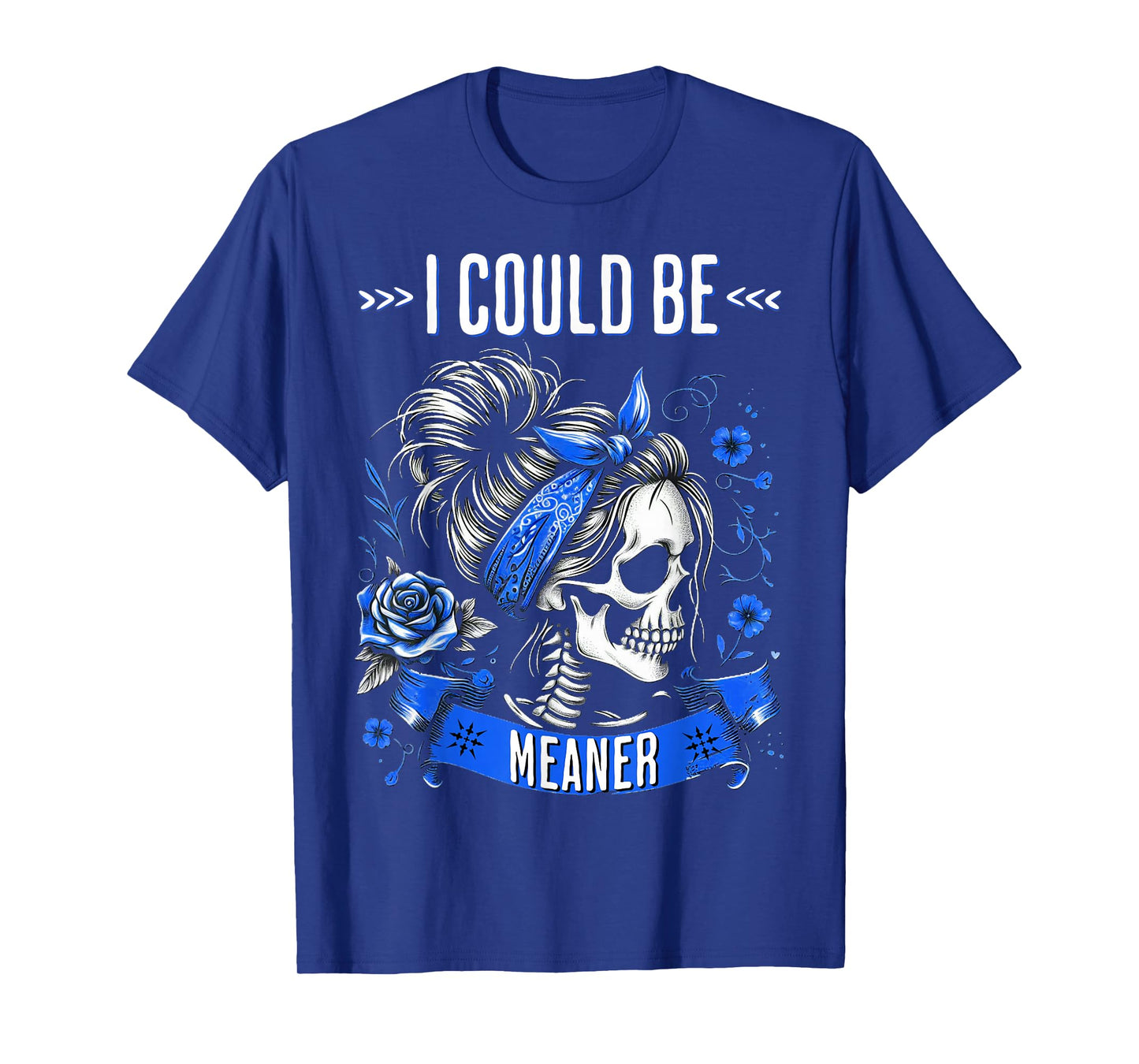 Vintage Funny Sarcastic Messy Bun Skeleton I Could Be Meaner T-Shirt