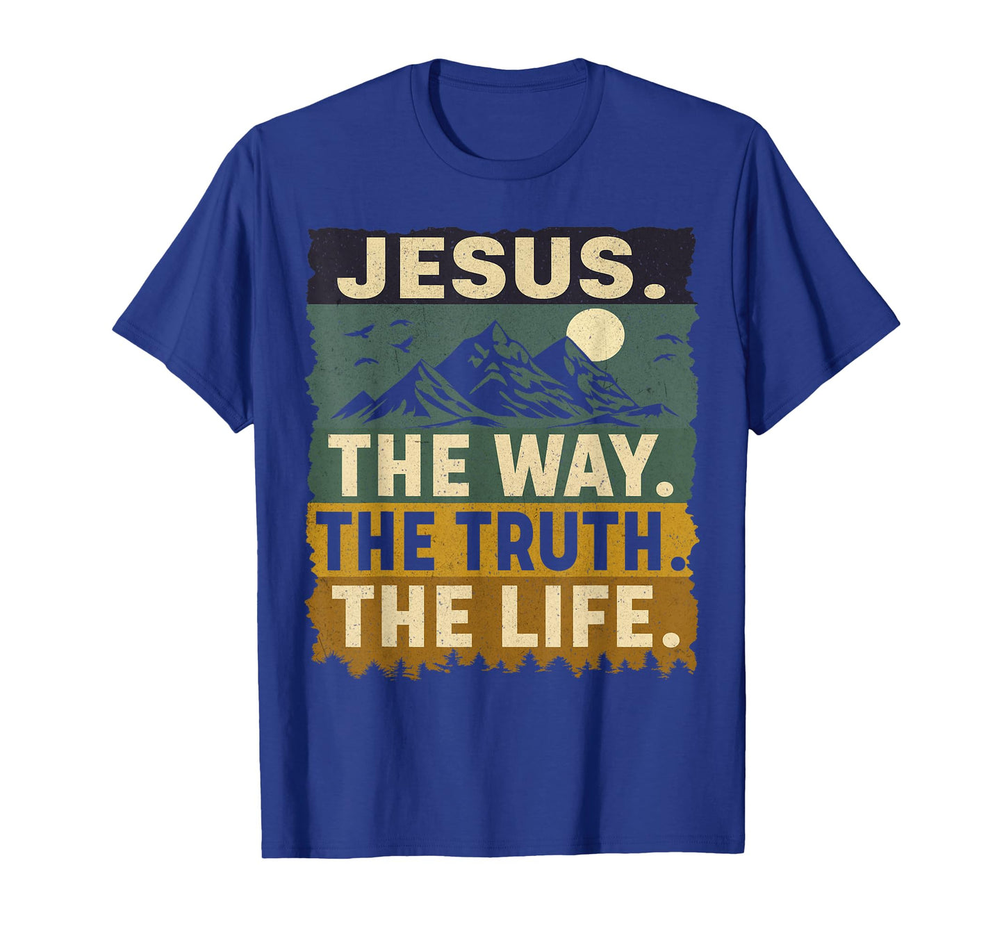 Jesus The Way The Truth The Life Inspiring Message T-Shirt