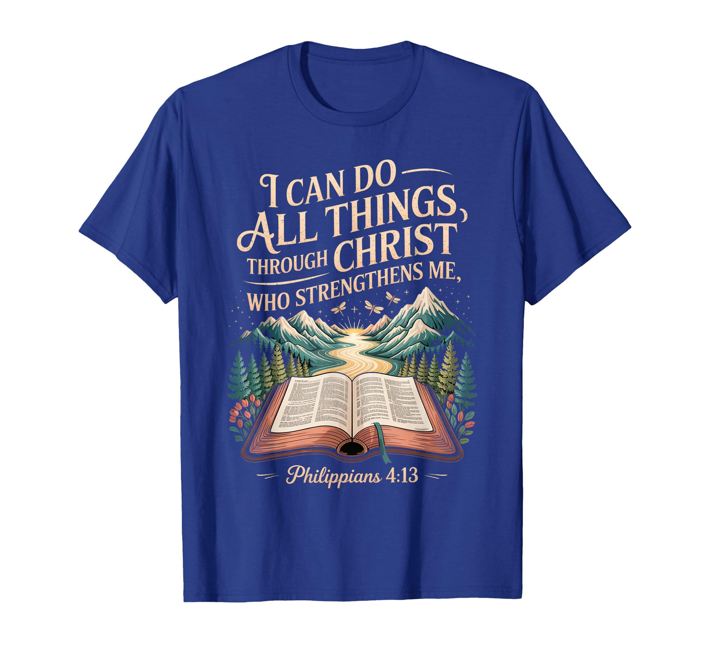 I Can Do All Things Through Christ Who Strengthens Me T-Shirt