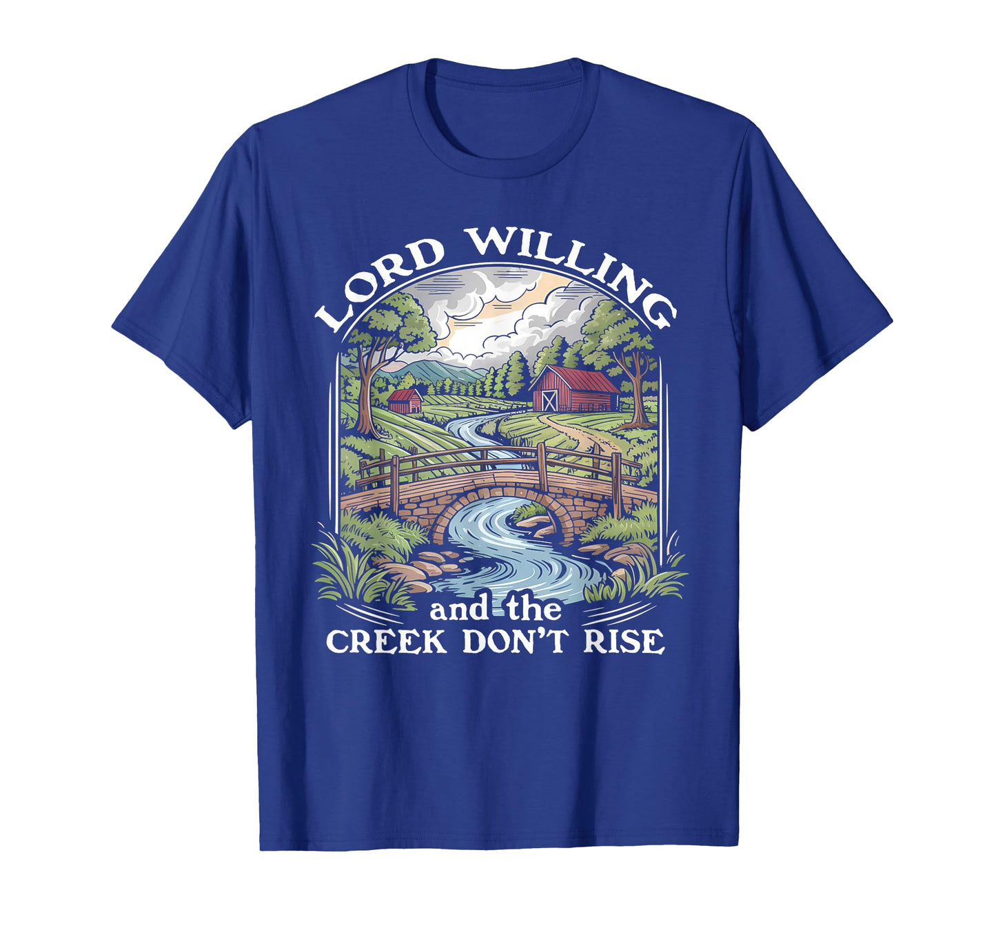 Lord Willing And The Creek Don't Rise Vintage Christian T-Shirt