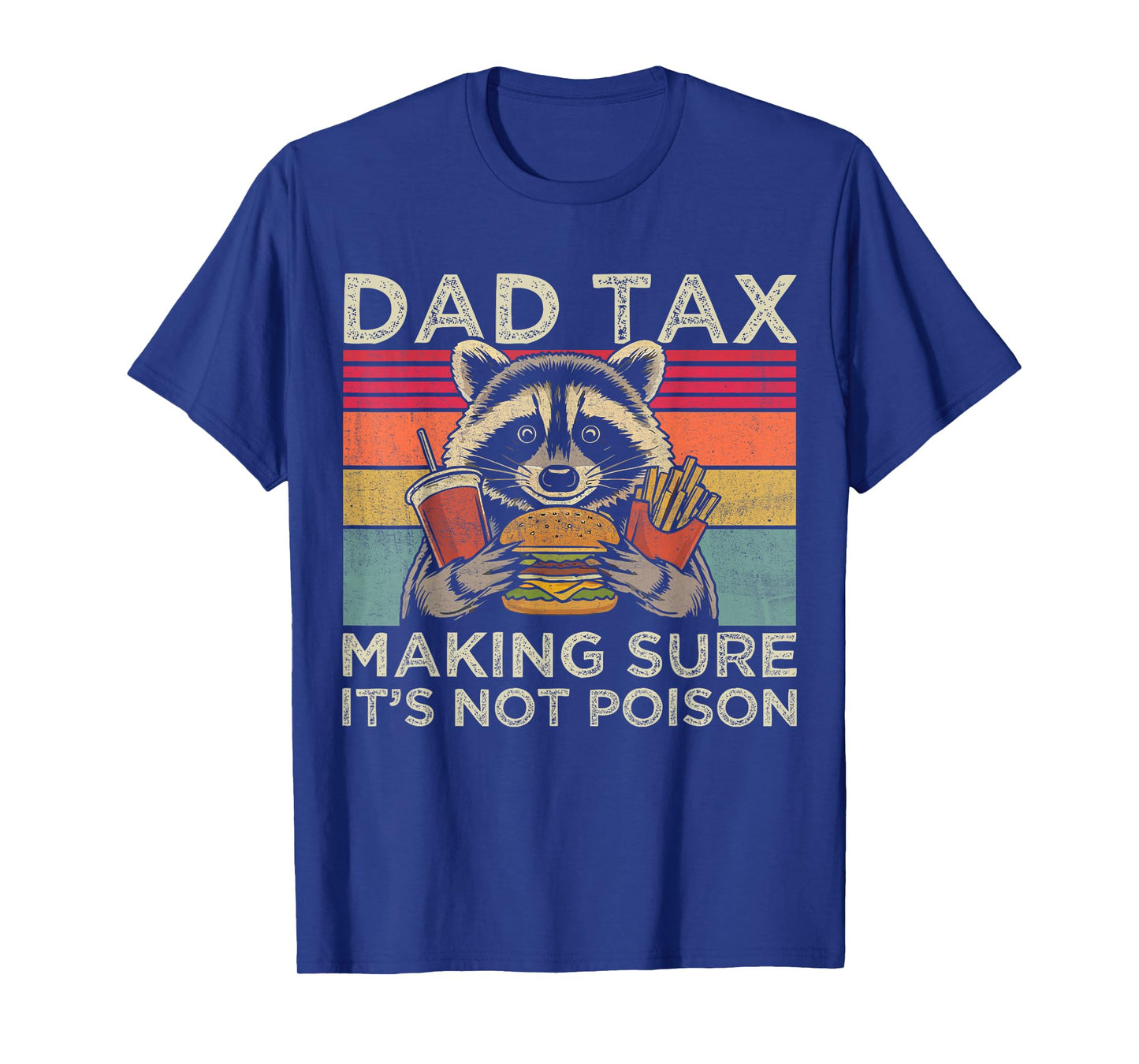 Dad Tax Making Sure Not Poison Funny Raccoon Father's Day T-Shirt
