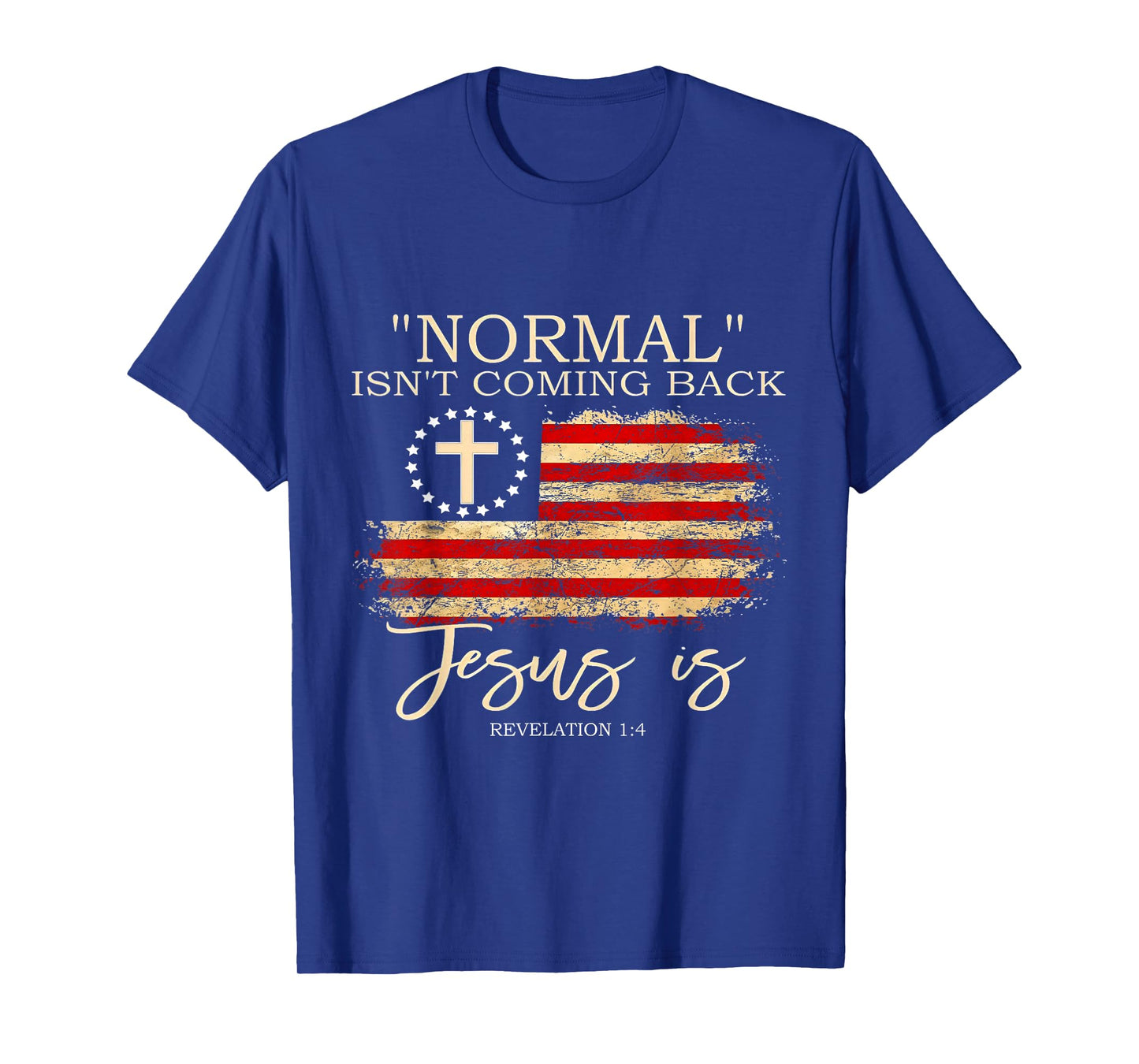 Normal Isn't Coming Back Jesus is Revelation T-Shirt