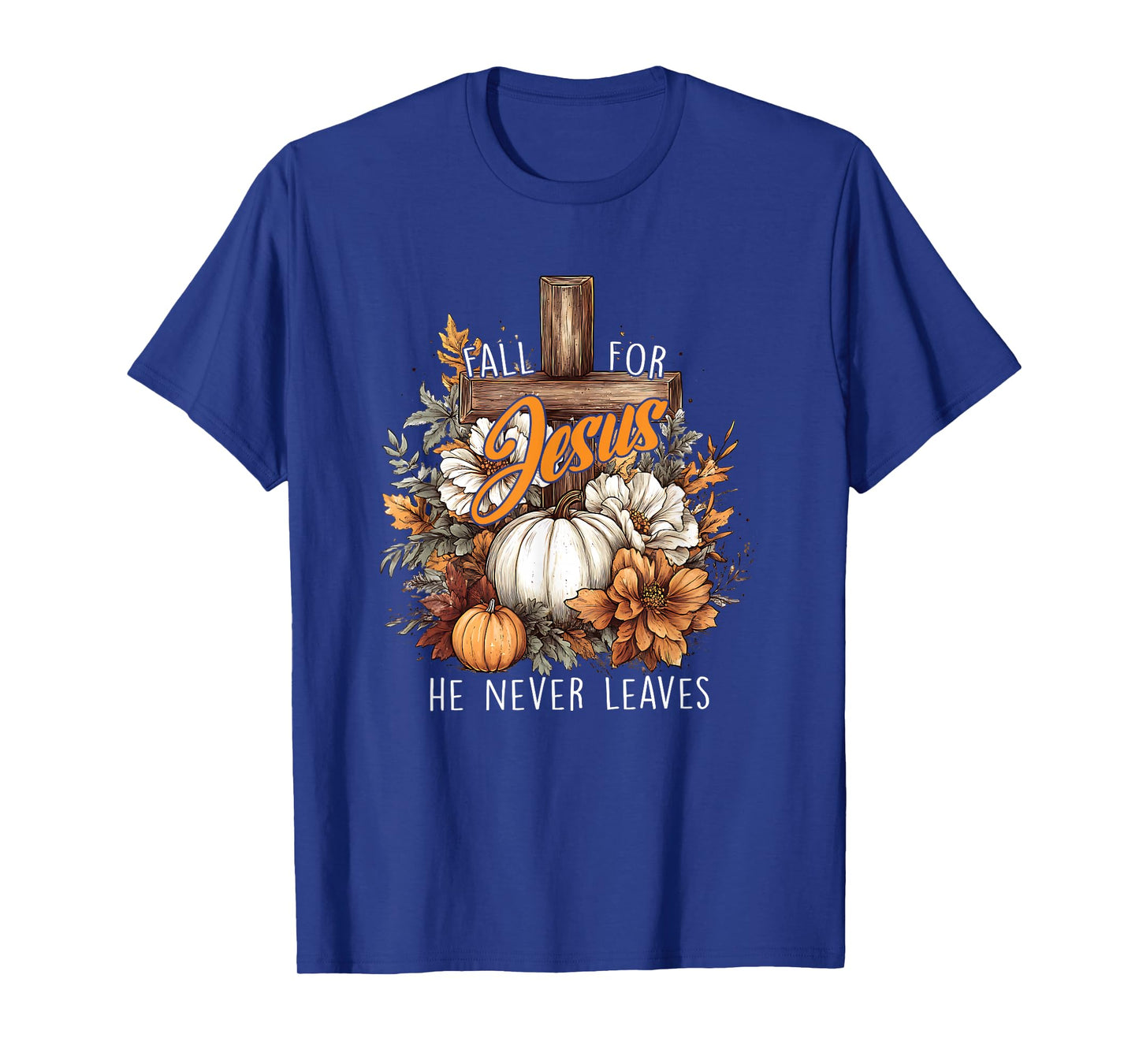 Fall for Jesus He Never Leaves Pumpkin Flower Jesus Women T-Shirt