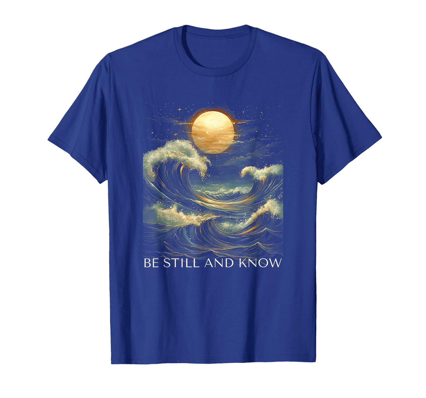 Be Still and Know Bible Faith Christian Blue Wave Full Moon T-Shirt