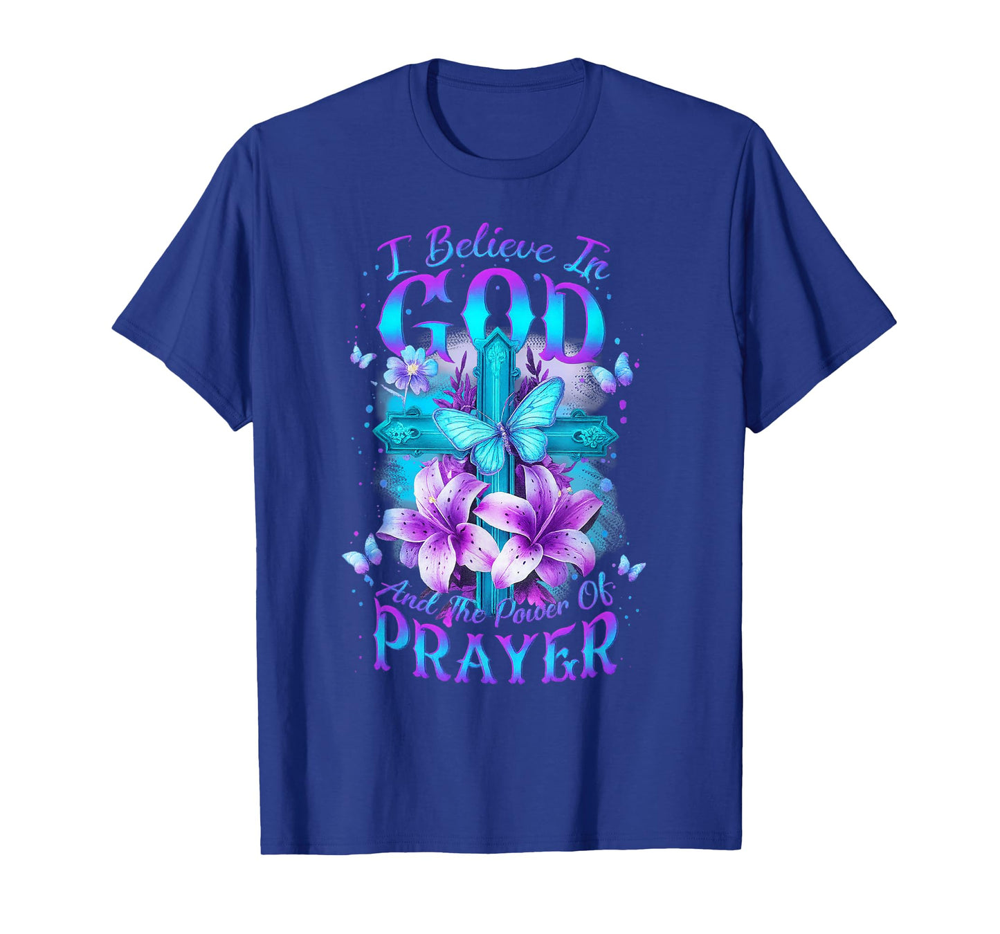 I Believe in God and The Power of Prayer Cross Flower T-Shirt