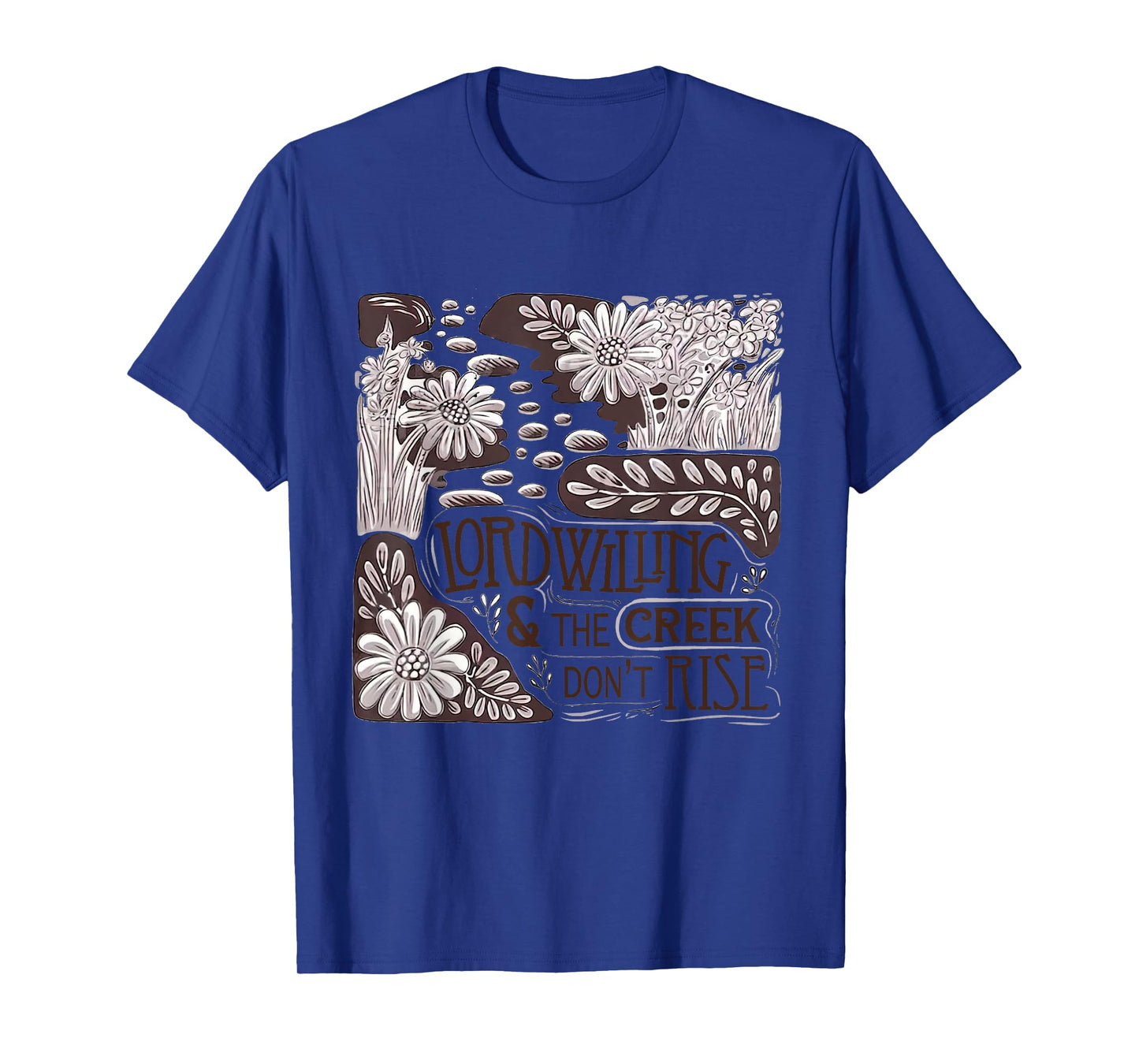 Lord Willing And The Creek Dont Rise Vintage T-Shirt