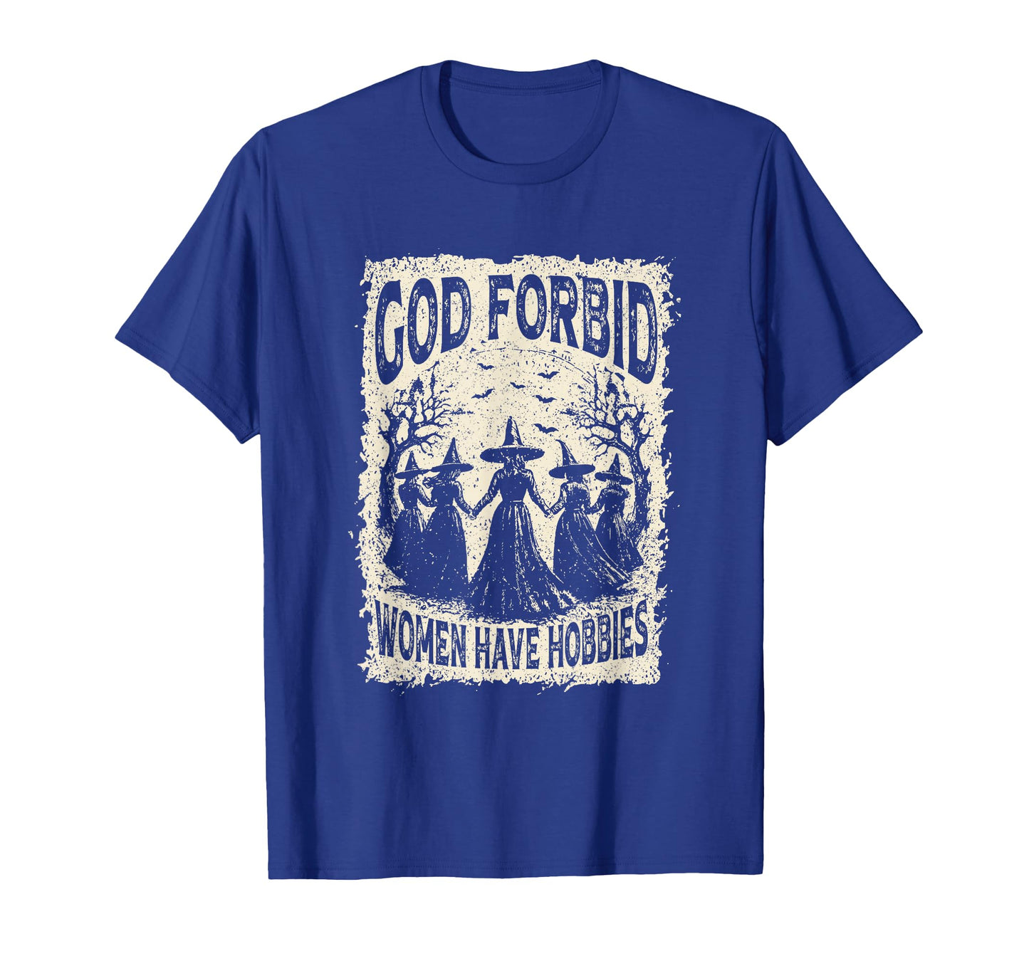 God Forbid Women Have Hobbies Funny Witchy Feminist Spooky T-Shirt