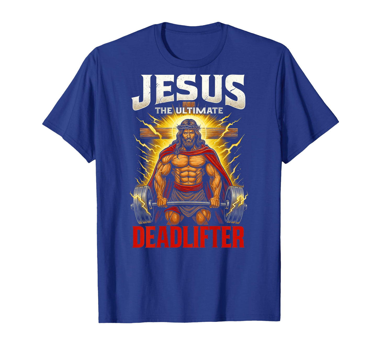 Christian Workout Jesus The Ultimate Deadlifter (Back) T-Shirt
