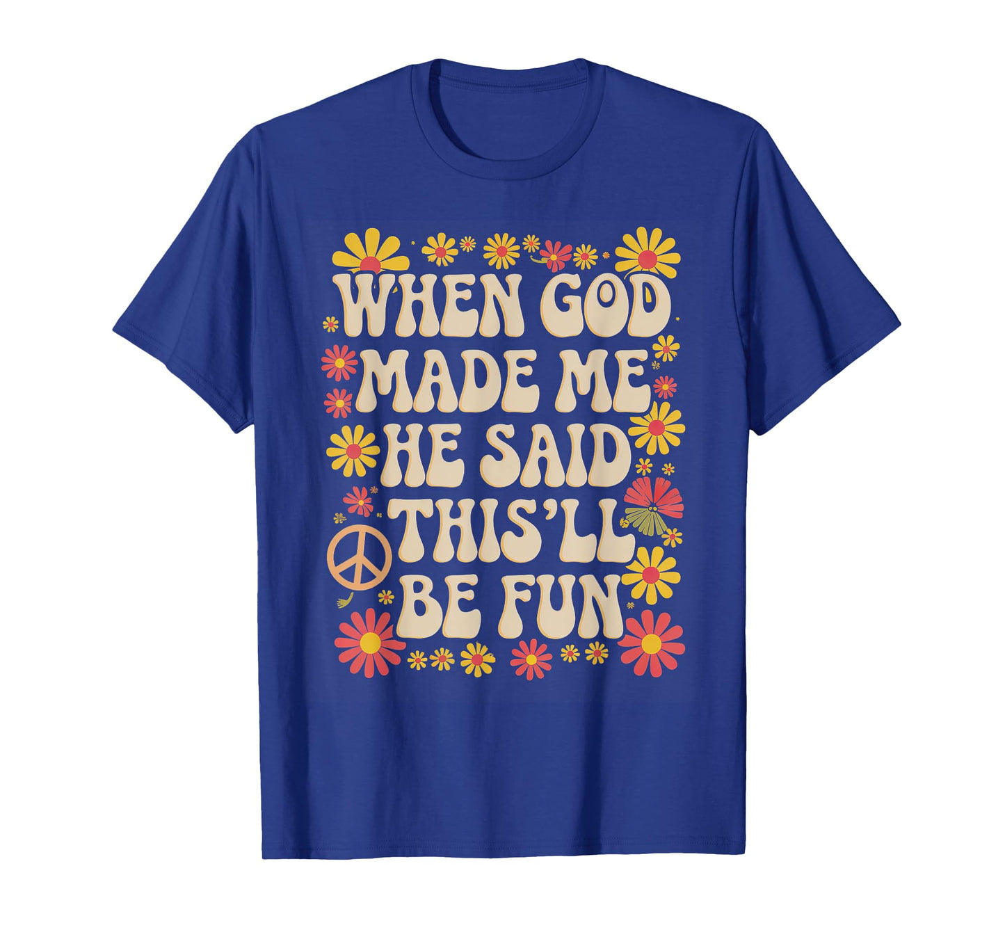 When God Made Me He Said This'll Be Fun Retro Christian 70s T-Shirt