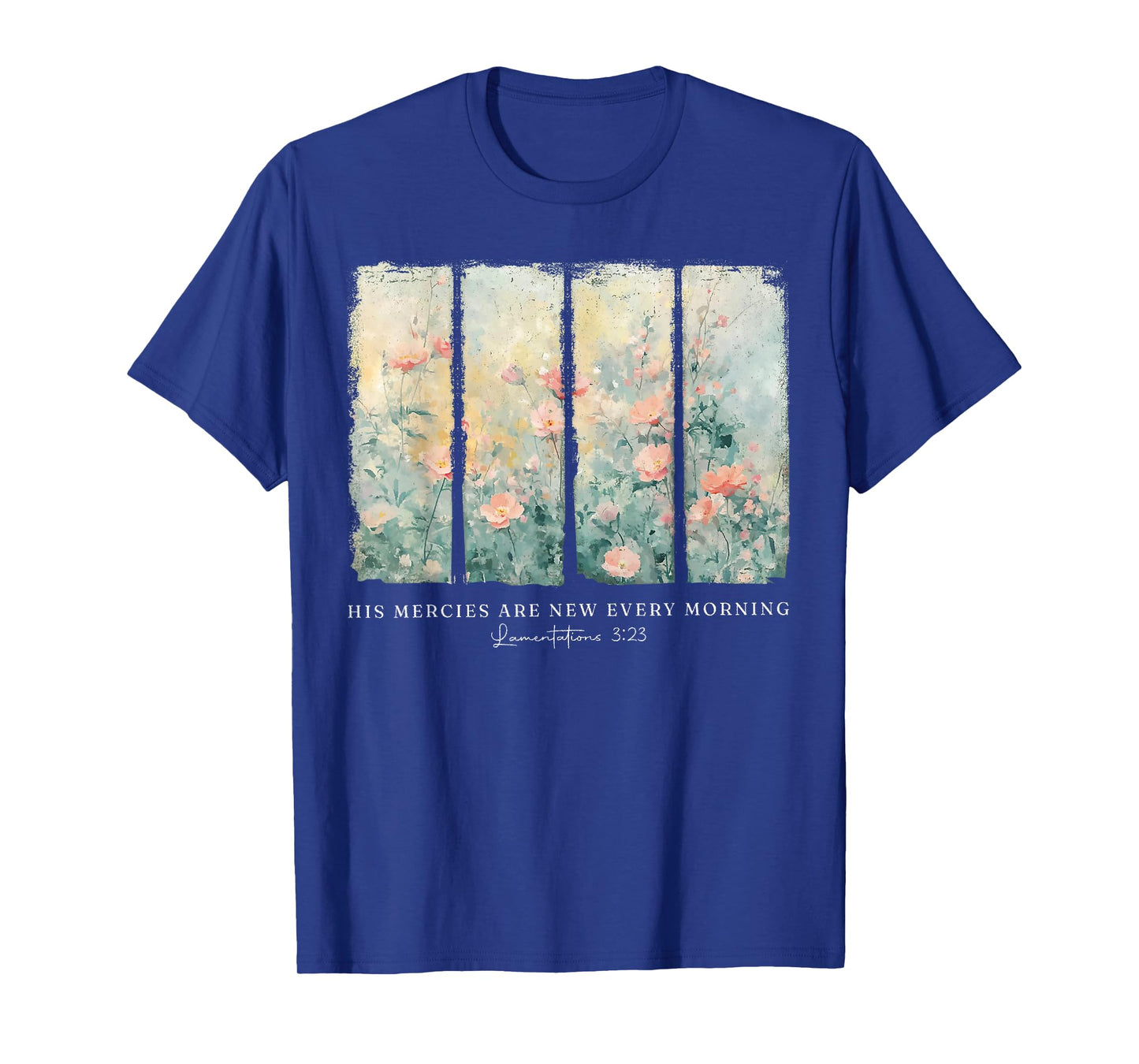 His Mercies are New Every Morning Christian Floral Jesus T-Shirt