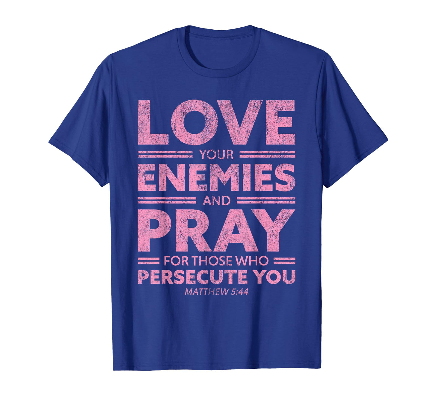 Love Your Enemies Bible Verse For Women Girl Valentines Day T-Shirt