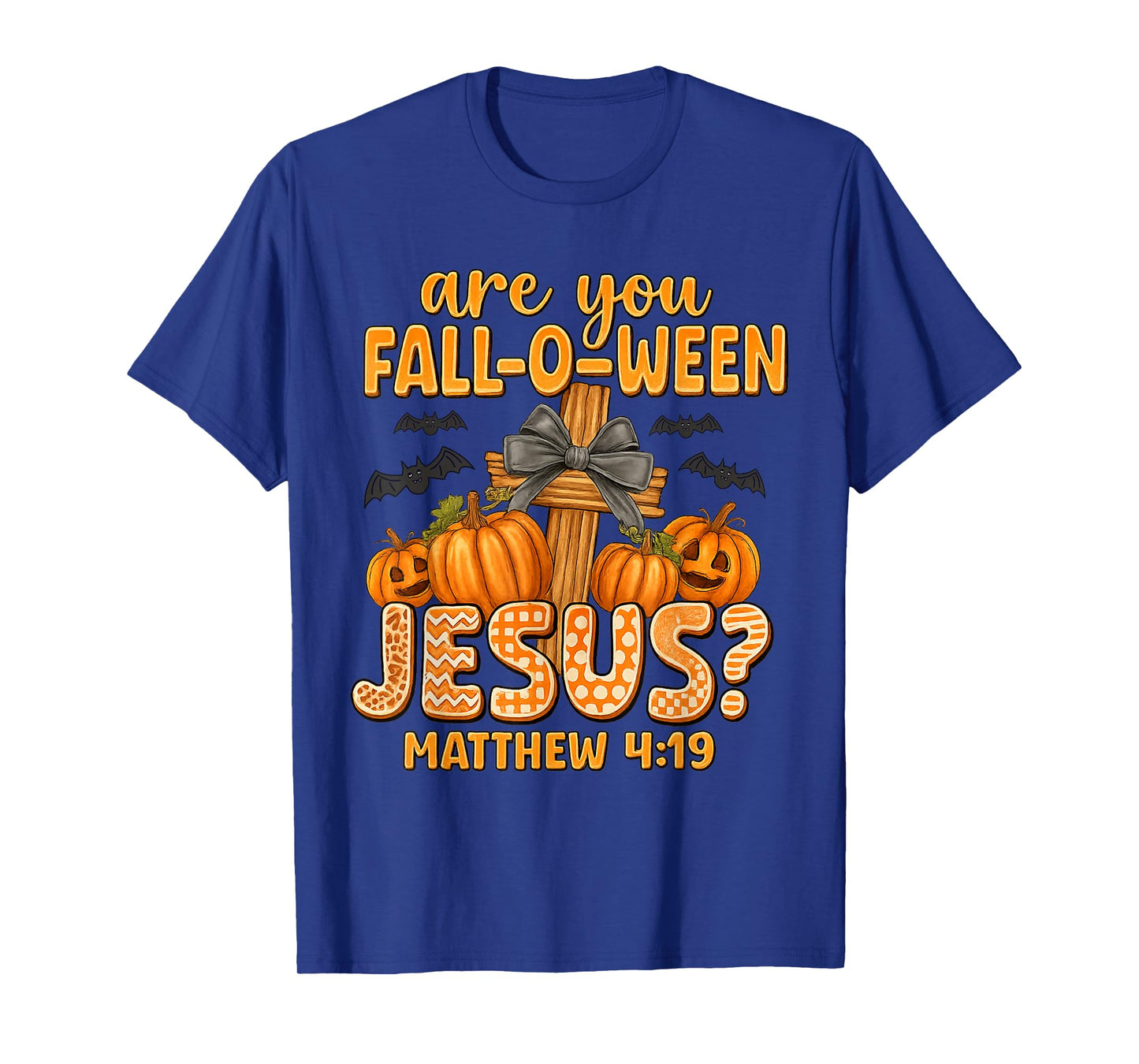 are You Fall-O-Ween Jesus Matthew 4:19 Halloween Christian T-Shirt