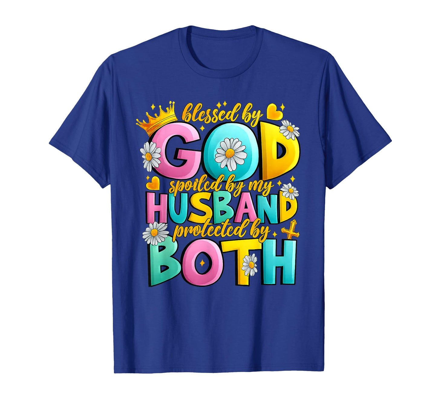 Blessed By God Spoiled By My Husband T-Shirt