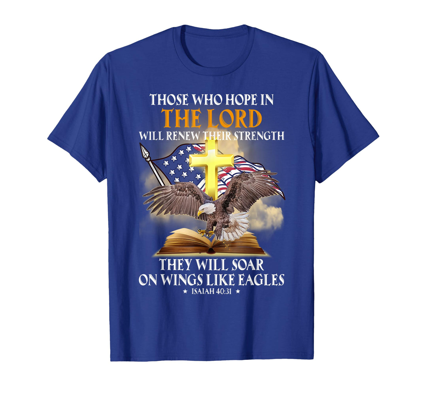 those who hope in the lord will renew their strength T-Shirt
