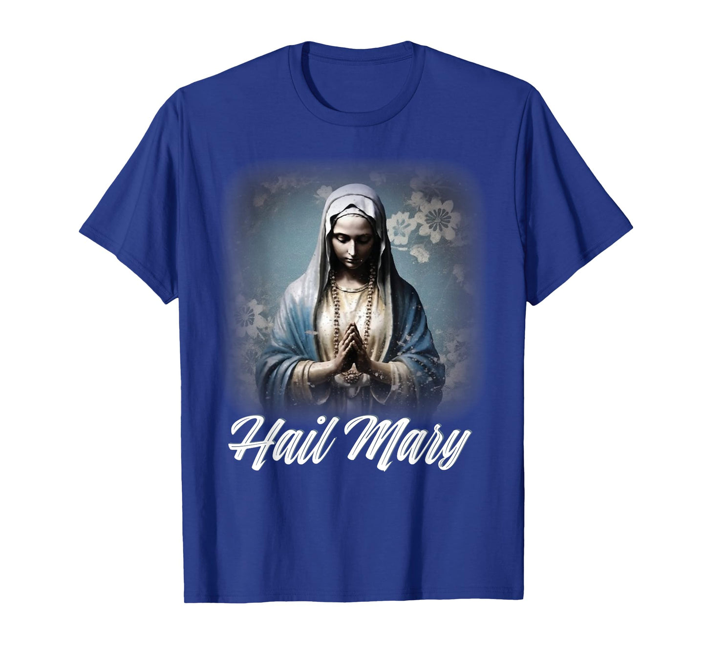 Hail Mary Our Lady Blessed Mother Rosary Catholic T-Shirt
