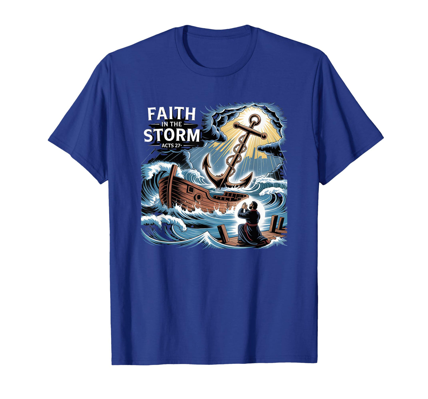 Faith In The Storm Acts 27 Hope Anchor Christian T-Shirt