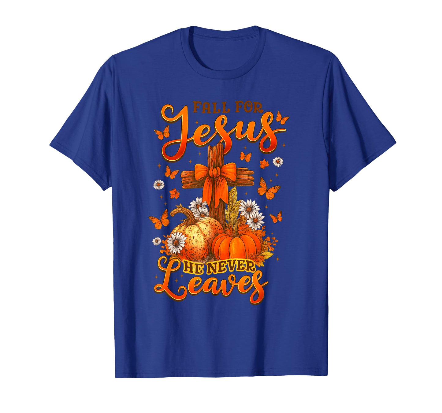 Fall for Jesus He Never Leaves Cross Faith Pumpkin Butterfly T-Shirt