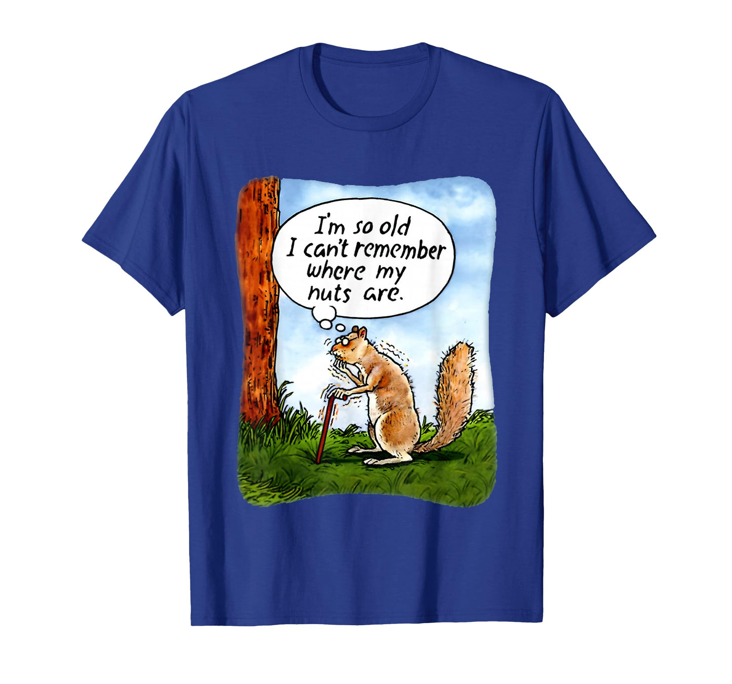 Squirrel I’m So Old I Can’t Remember Where My Nuts Are T-Shirt