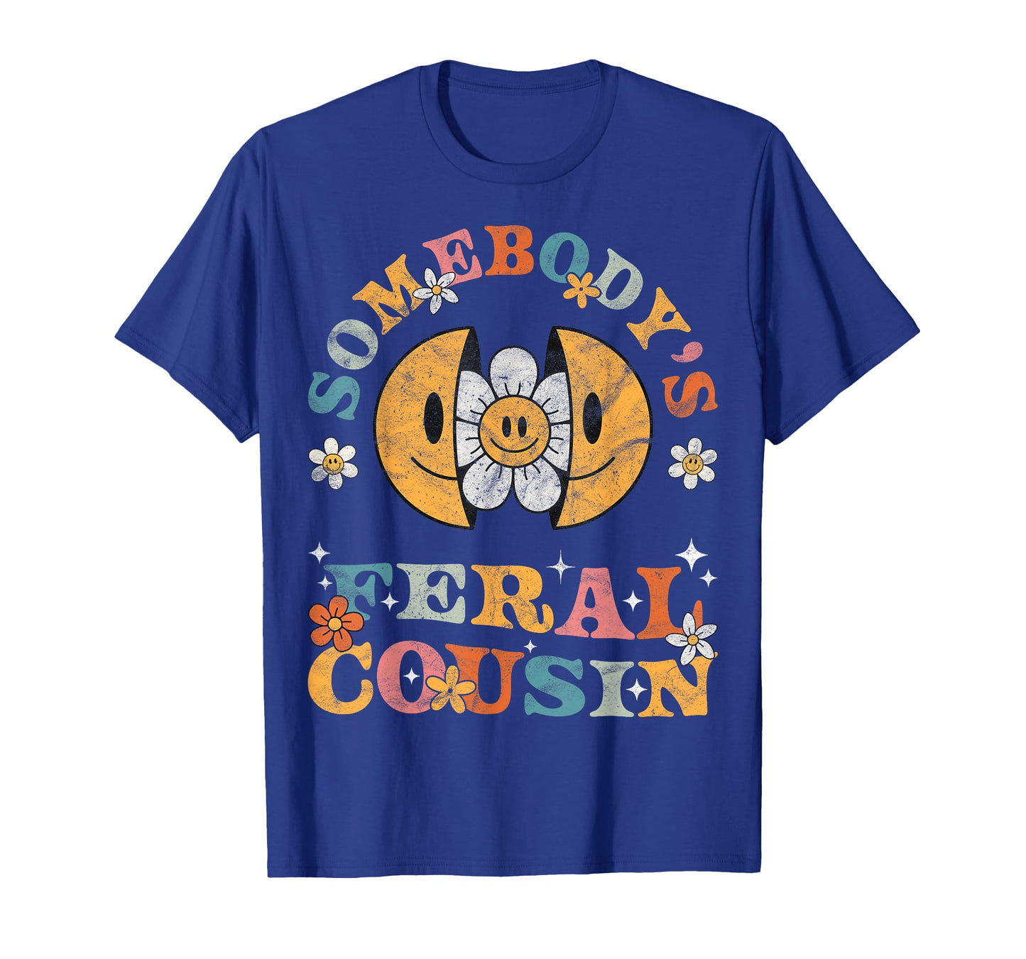 Somebody's Feral Cousin Groovy Funny Cool Cousin Club Retro T-Shirt
