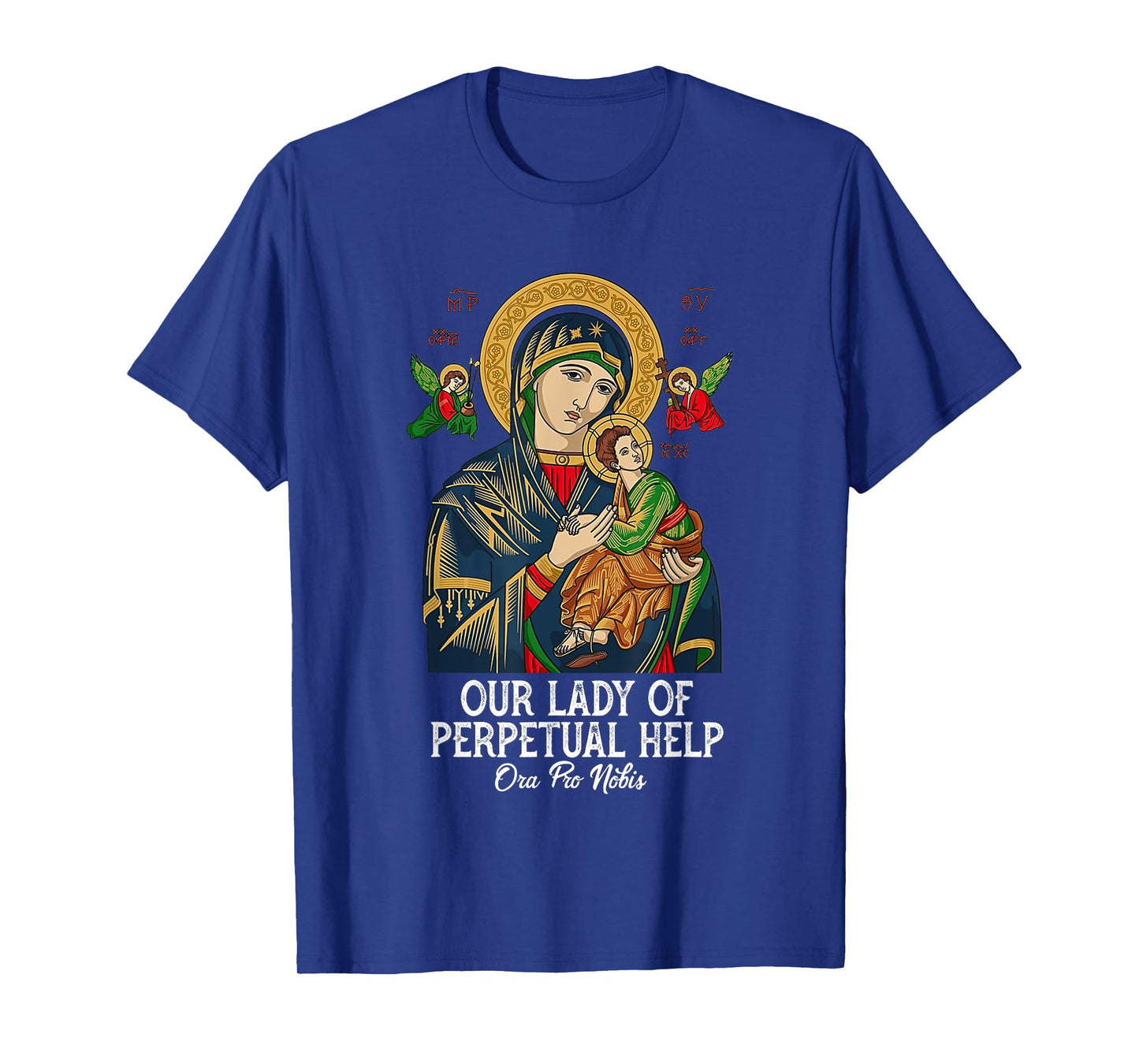 Our Lady of Perpetual Help Blessed Mother Mary Catholic T-Shirt