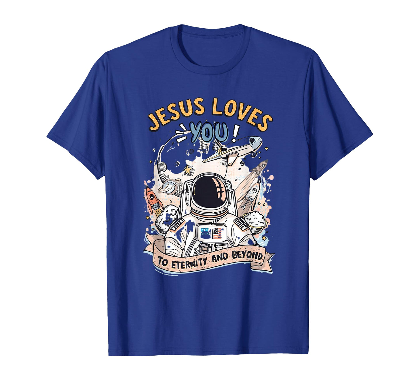 Jesus Loves You to Eternity and Beyond T-Shirt