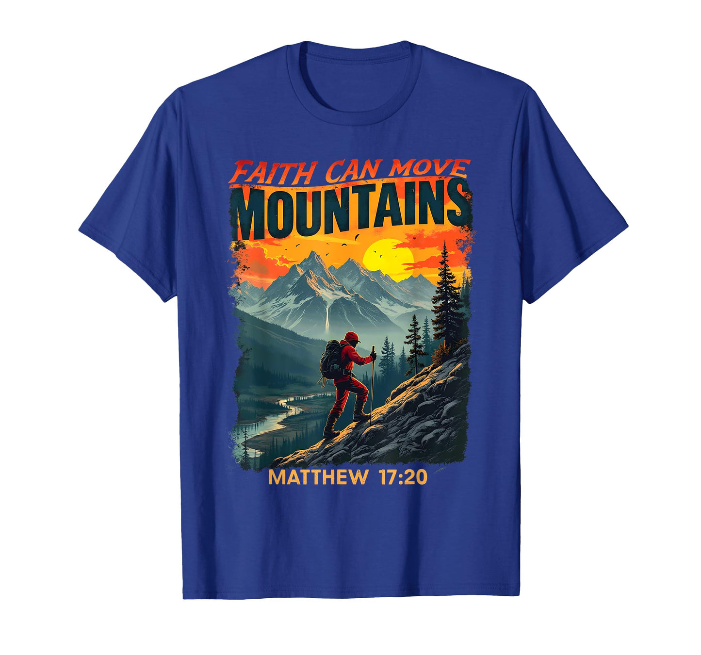 Faith Can Move Mountains Matthew 17:20 Hikers Mountain T-Shirt