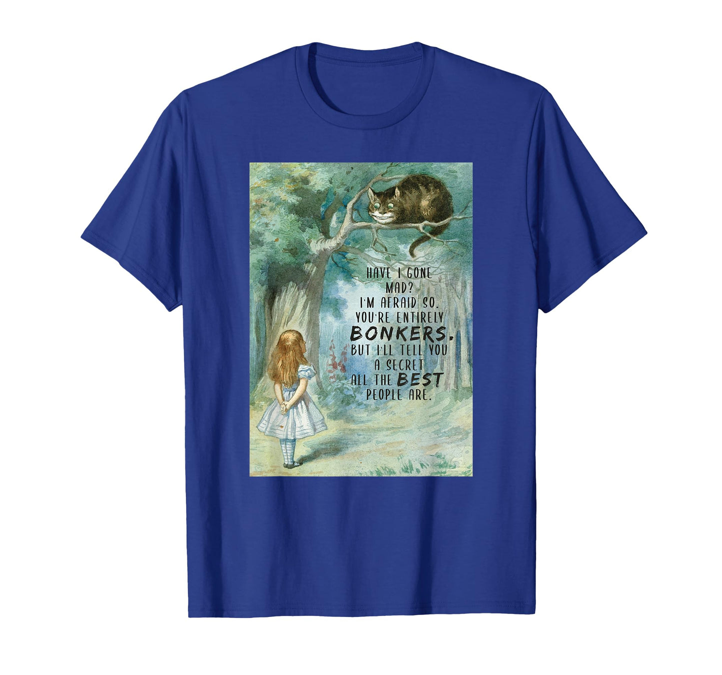Alice in Wonderland & cheshire Cat Bonkers Quote T-Shirt for Men Women Kids