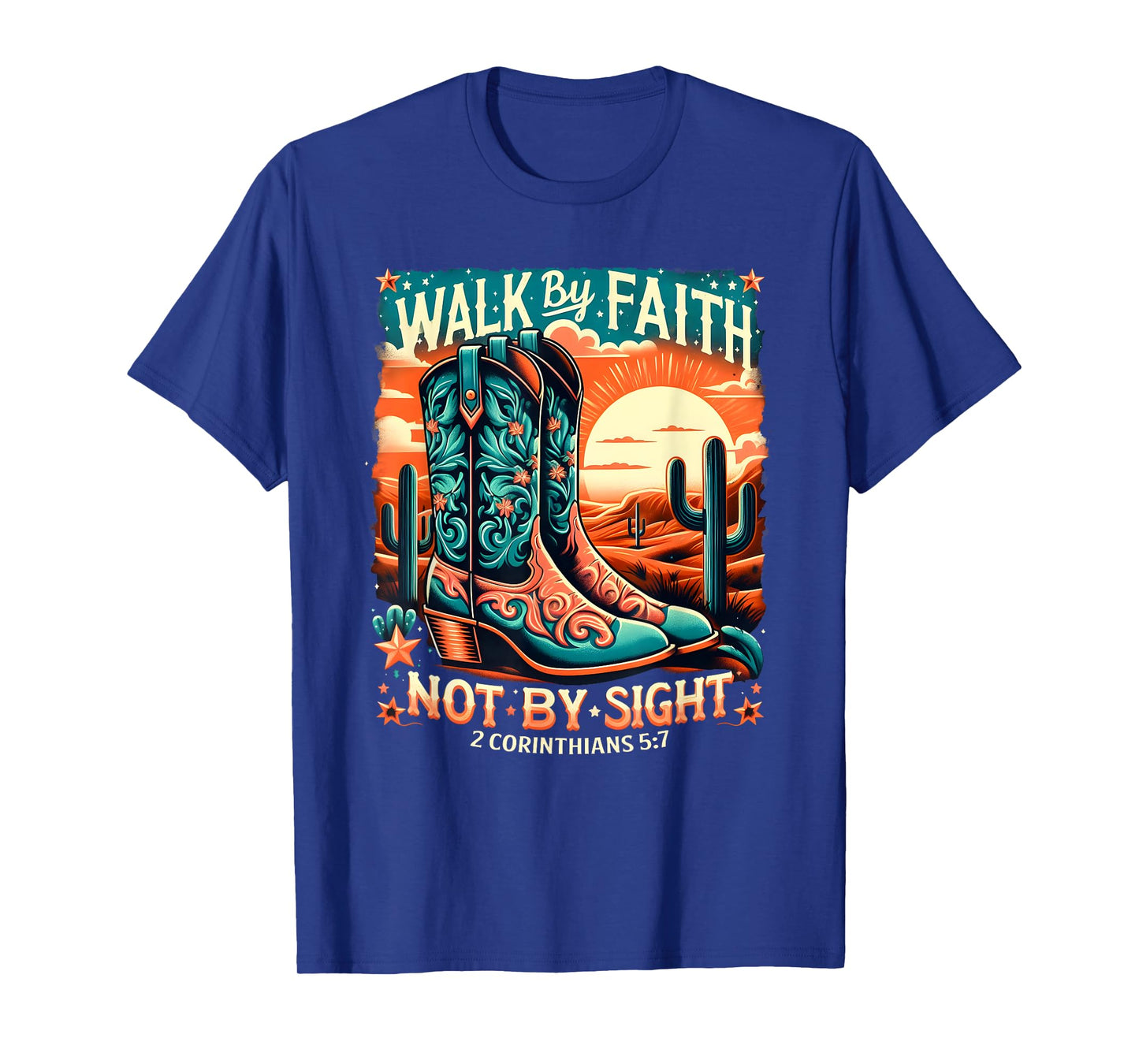 Walk by Faith Not by Sight Western Christian Cowboy Boots T-Shirt