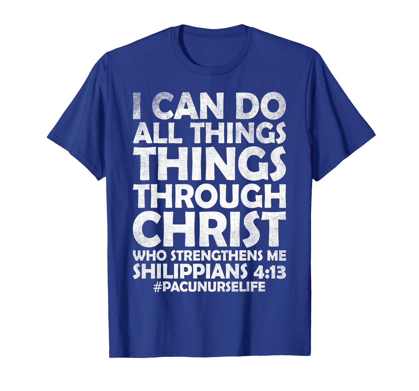 I Can Do All Things Through Christ Pacu Nurse Life Nursing T-Shirt