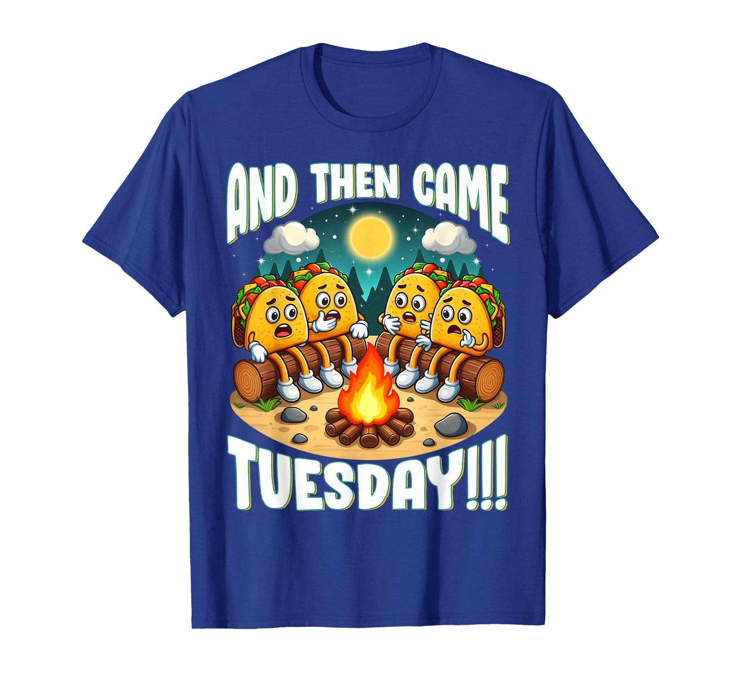 And Then Came Tuesday Scary Campfire Story Taco Tuesday T-Shirt