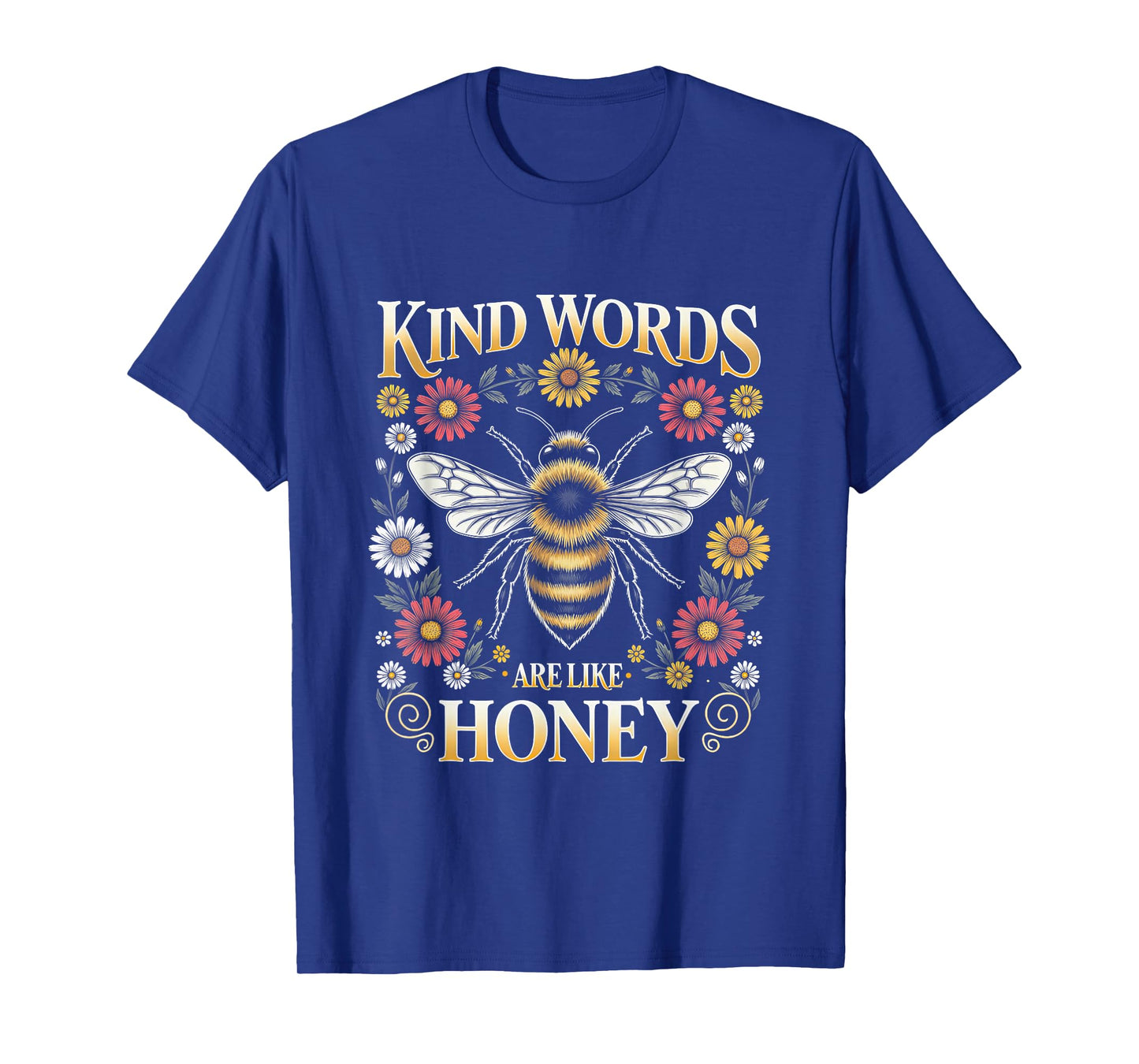 Kind Words are Like Honey Floral Bee Kindness Christian T-Shirt