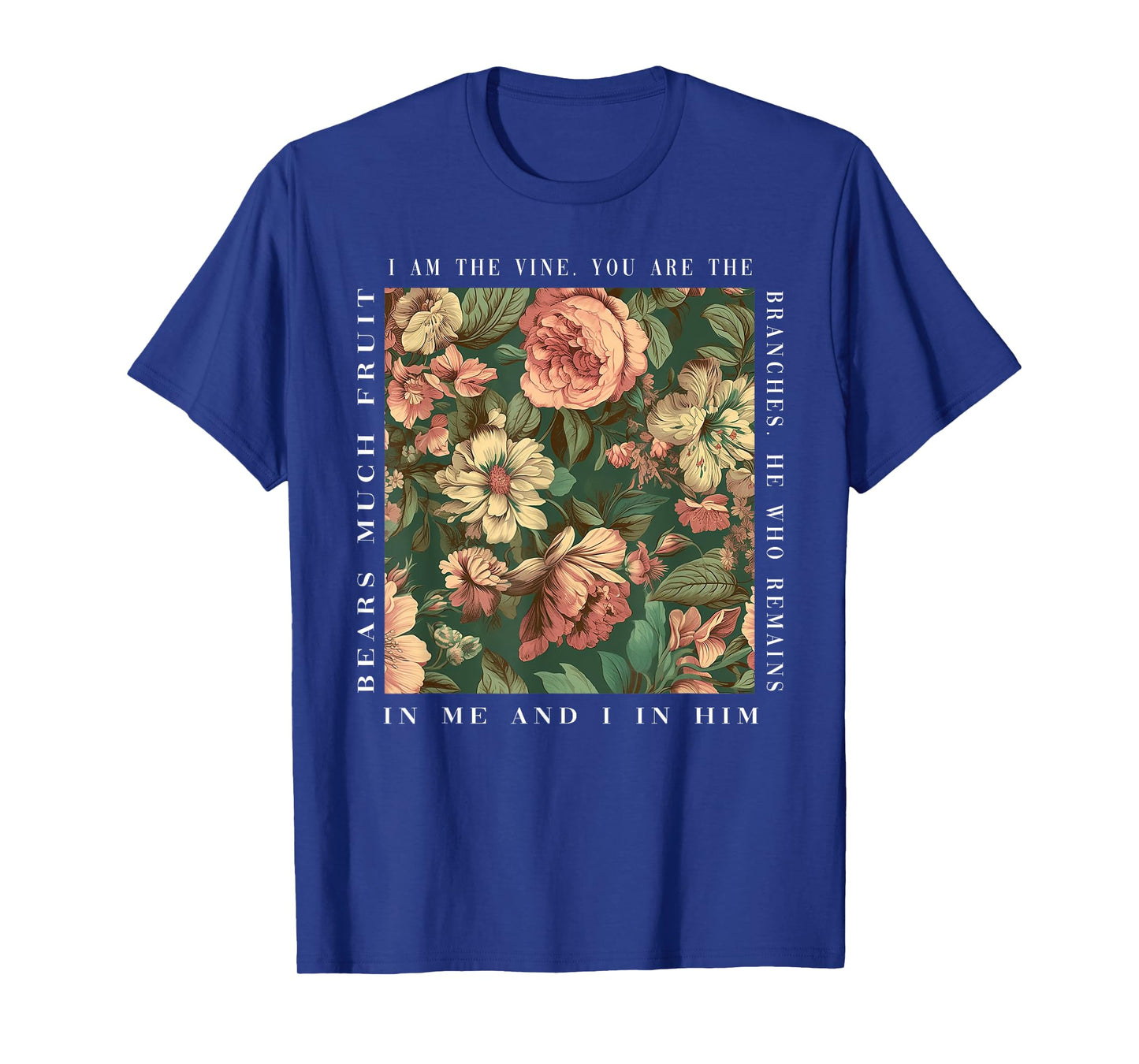 Christian I Am The Vine You Are The Branches Bible Religious T-Shirt
