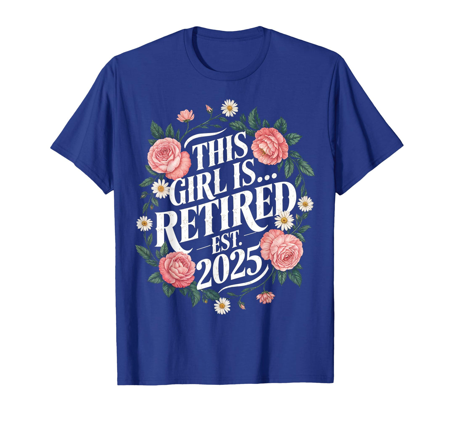 This Girl Is Retired Est. 2025 Floral Black Design T-Shirt