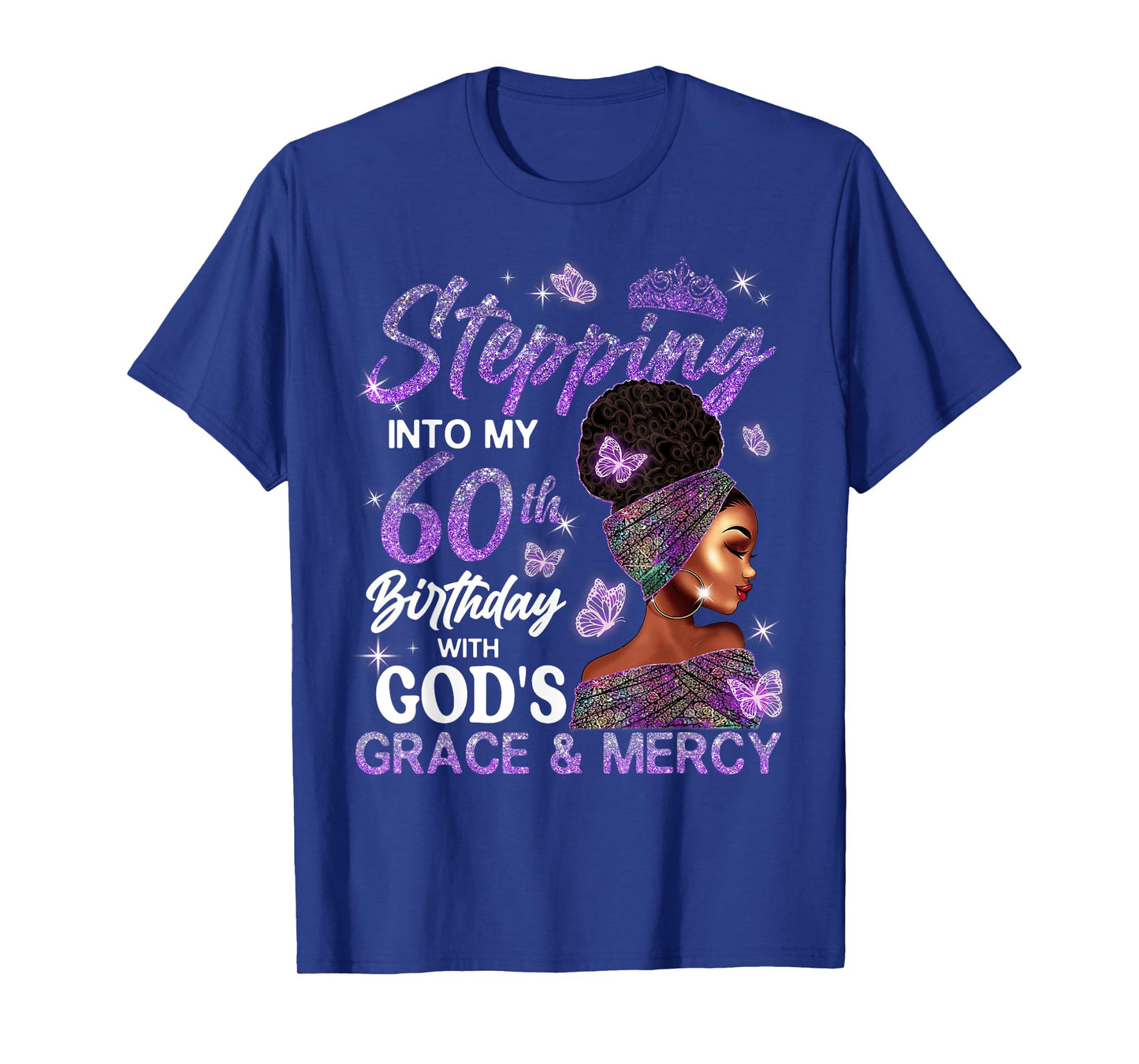 Stepping Into My 60th Birthday With God's Grace And Mercy T-Shirt