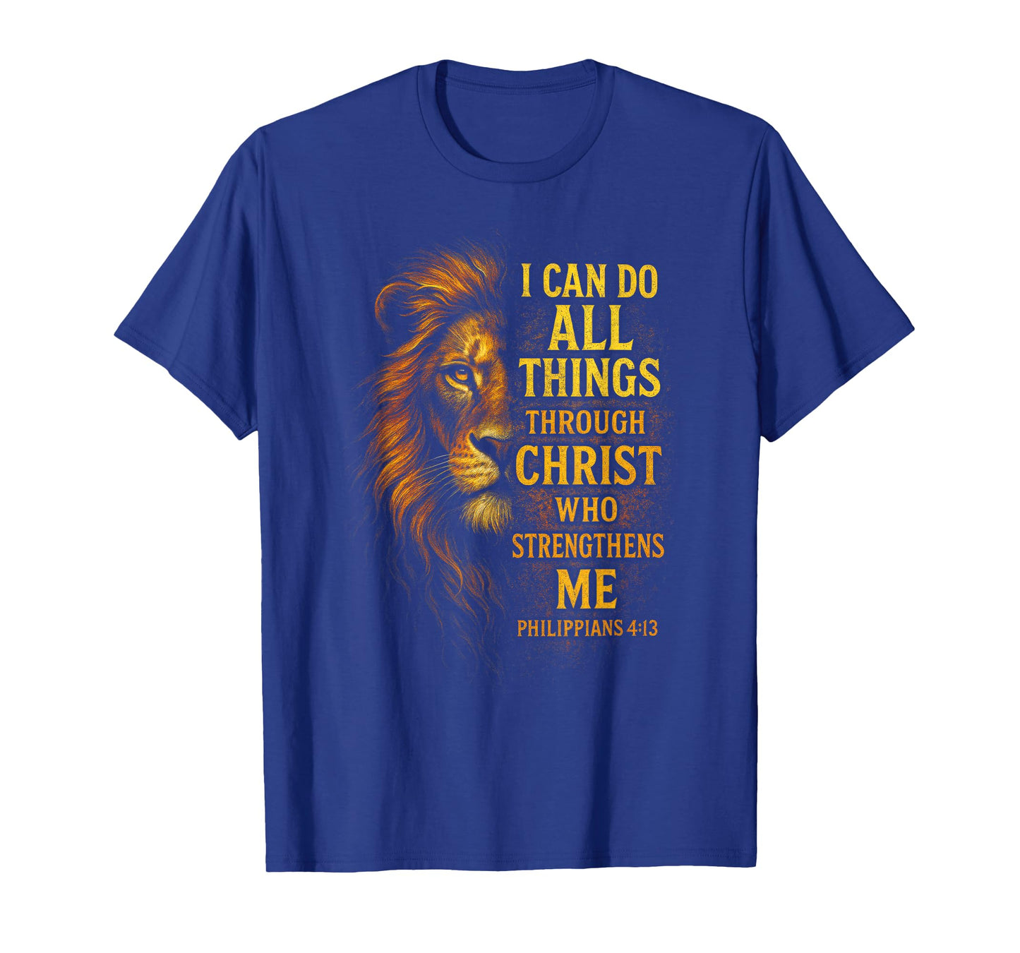 I Can Do All Things - Religious Bible Verse Lion Art T-Shirt