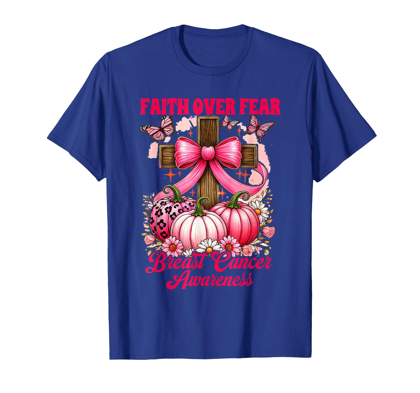 Breast Cancer Awareness Pink Ribbon Faith Over Fear Women T-Shirt