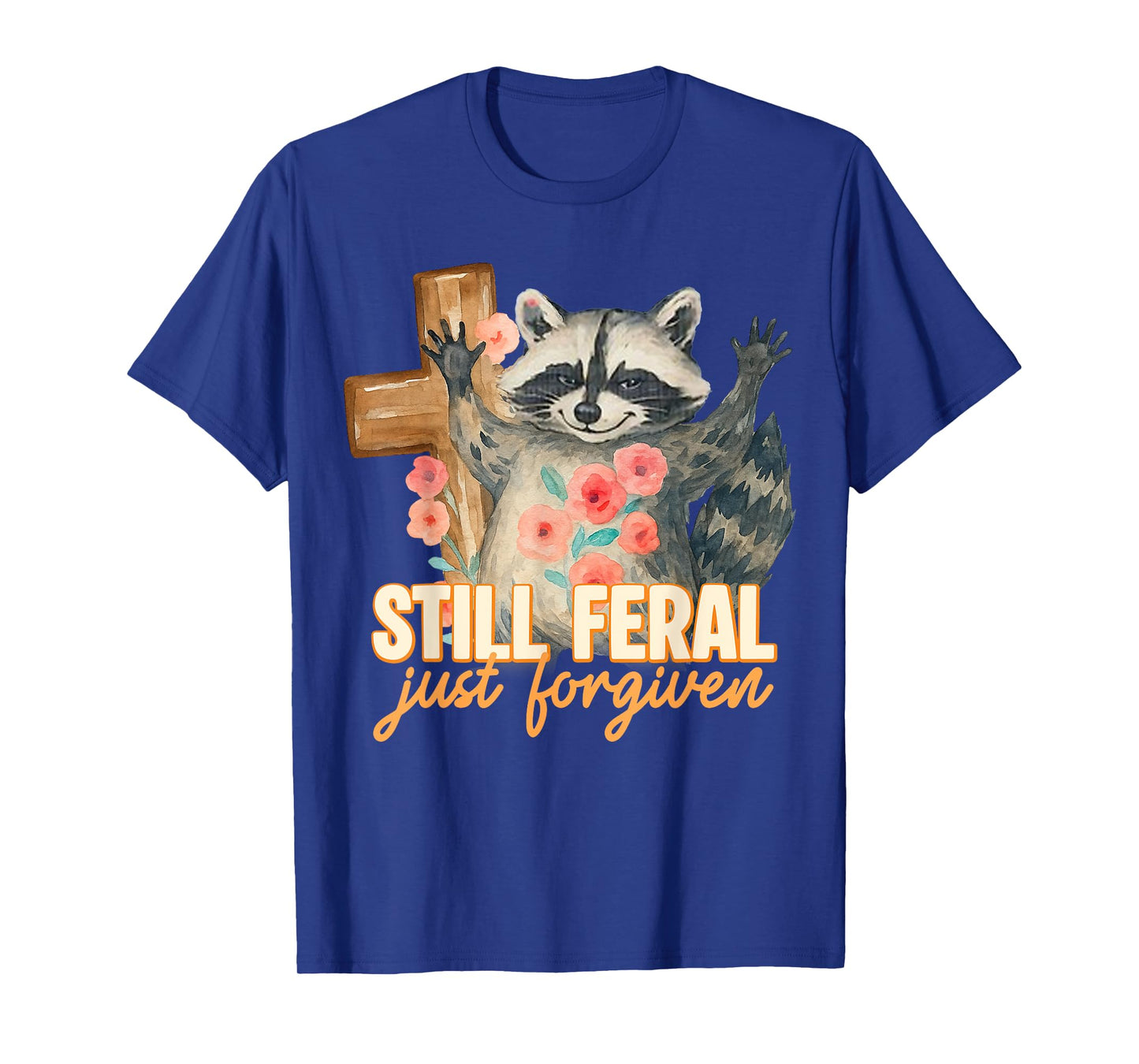 Still Feral Just Forgiven Vintage Christian Cross Raccoon T-Shirt