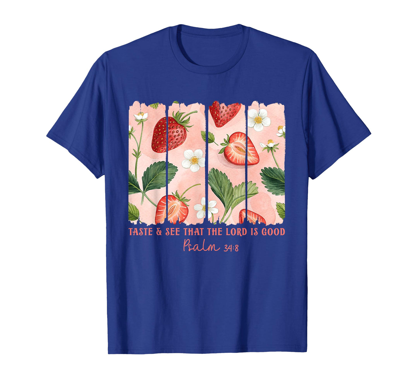 Taste & See That The Lord Is Good Strawberry Bible Verse T-Shirt