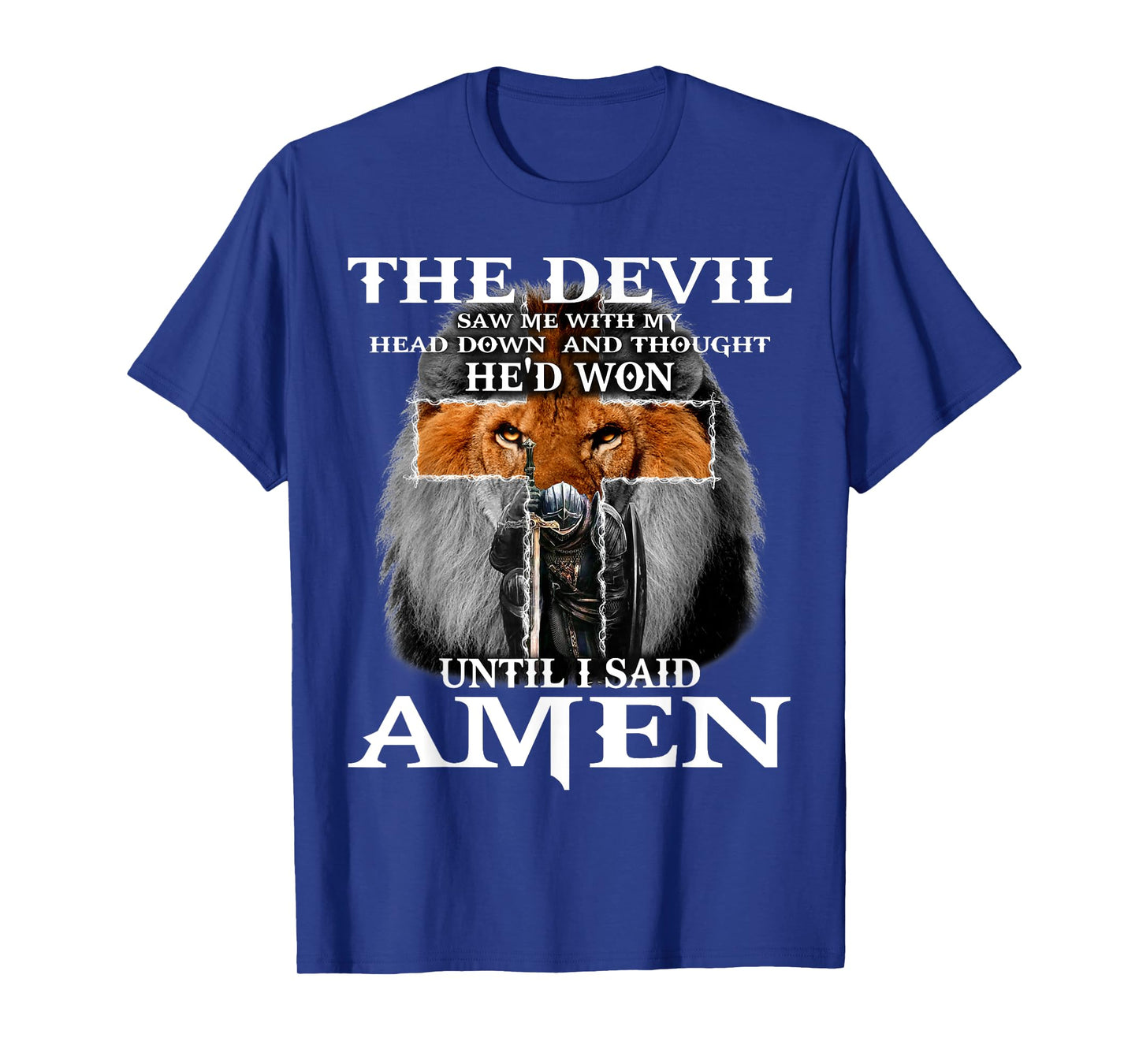 The Devil Saw Me With My Head Down Thought He'D Won T-Shirt