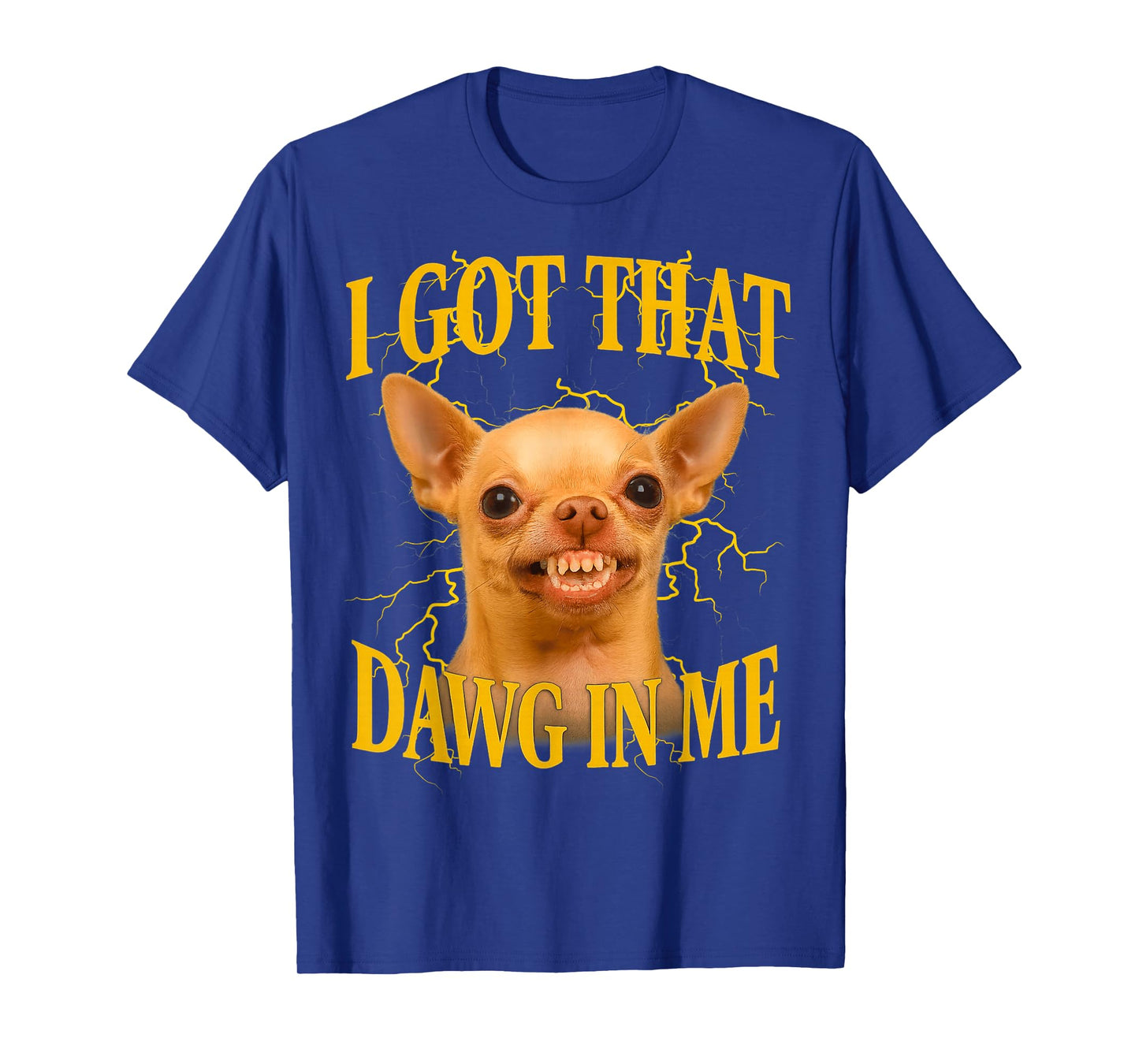 I Got That Dog in Me Funny Dog Bootleg Funny 90s Memes T-Shirt
